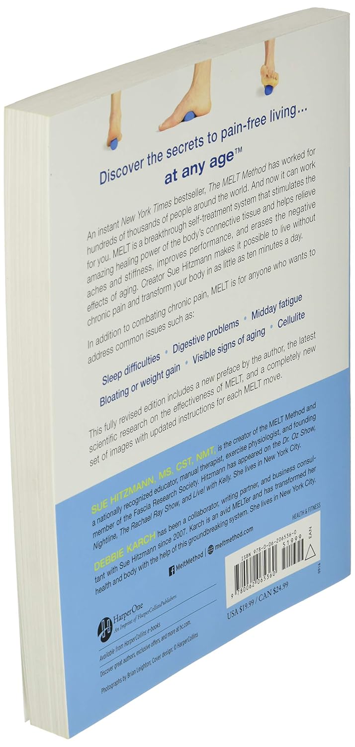 The MELT Method: A Breakthrough Self-Treatment System to Relieve Chronic Pain, Minimize the Signs of Aging, and Feel Fantastic in Just 10 Minutes a Day!