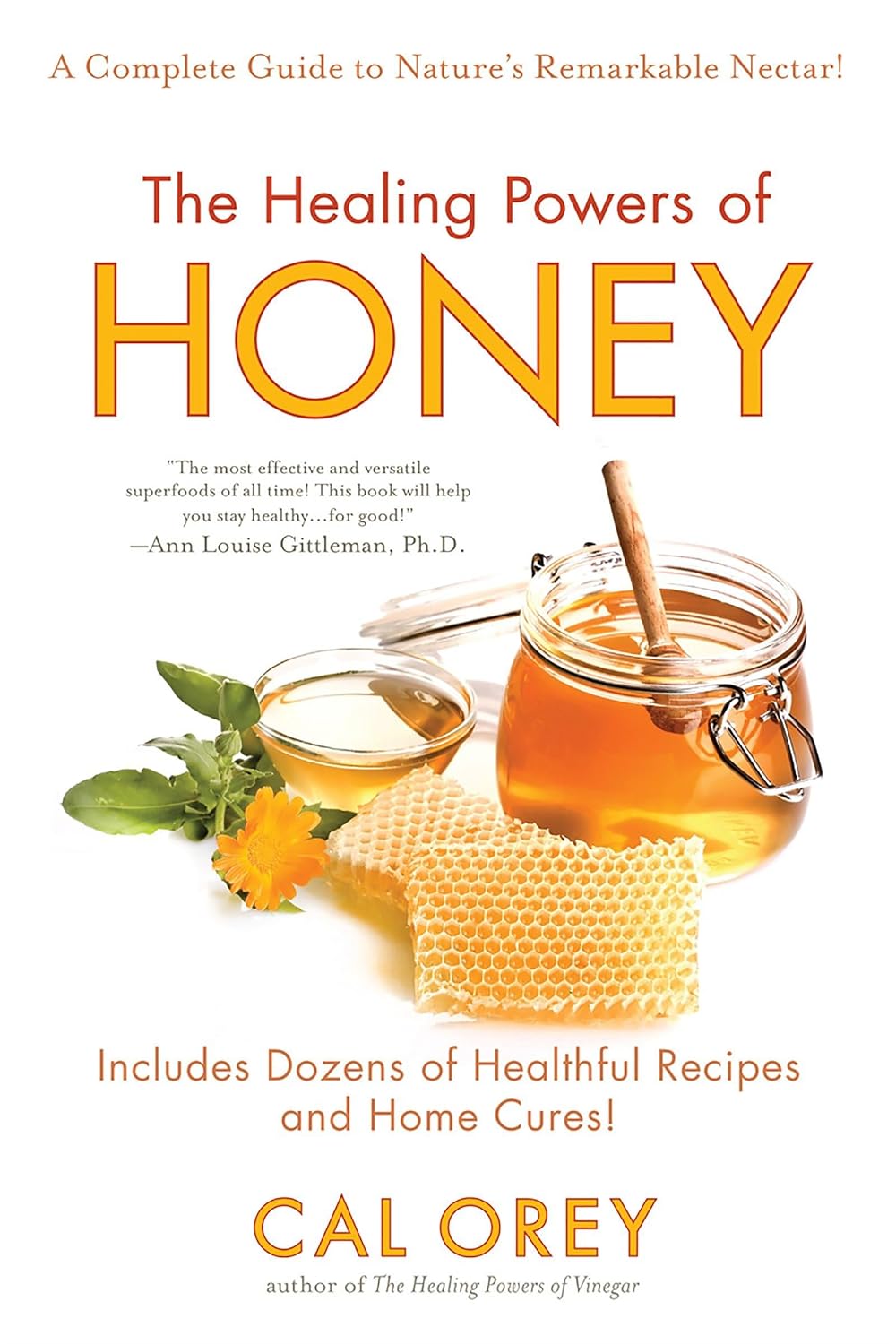 The Healing Powers of Honey: The Healthy & Green Choice to Sweeten, Packed with Immune-Boosting Antioxidants