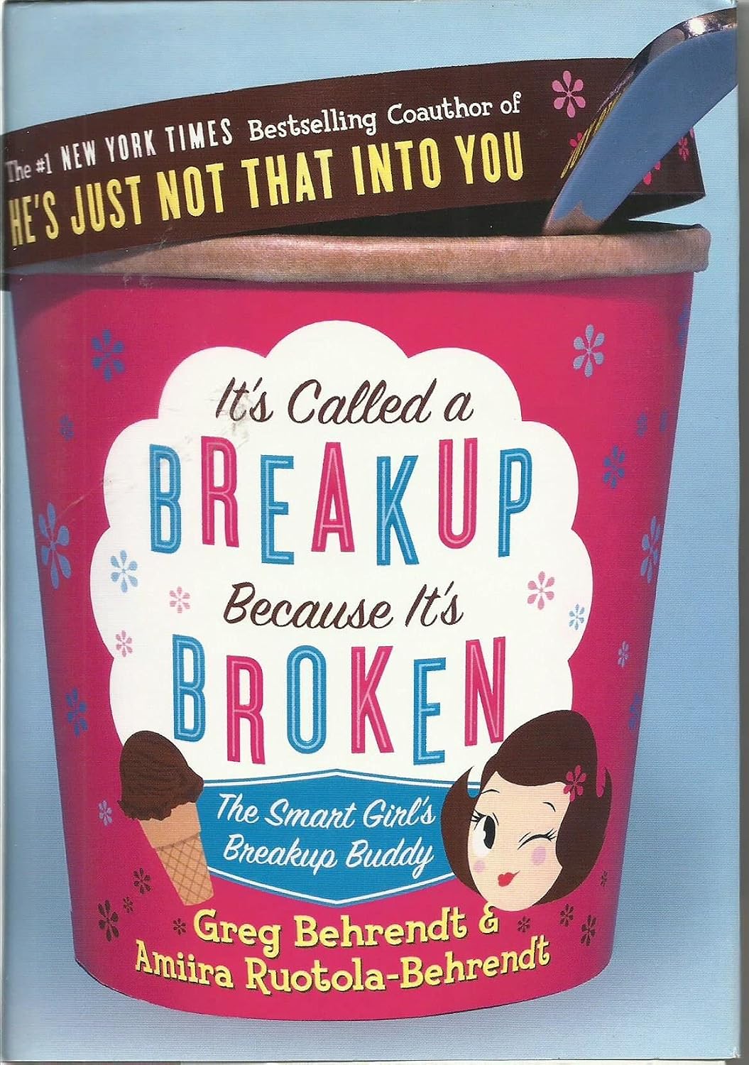 It's Called a Breakup Because It's Broken: The Smart Gal's Break-Up Buddy