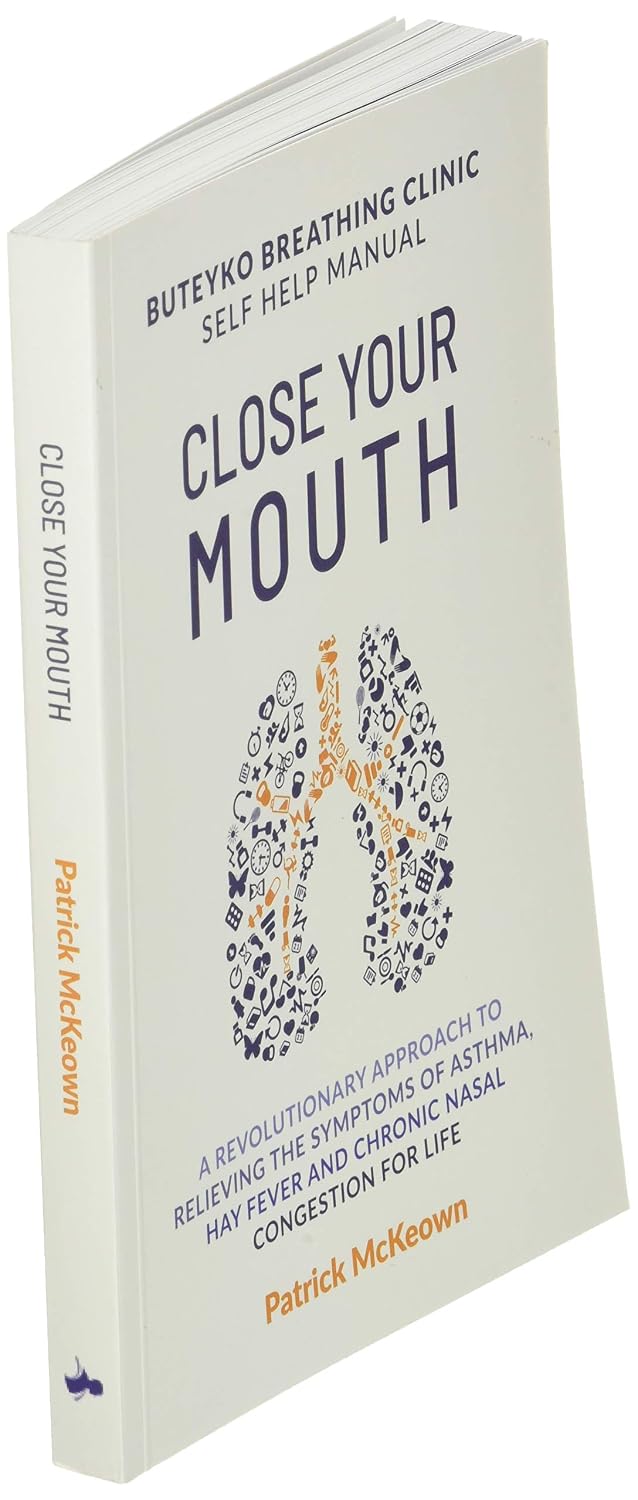 Close Your Mouth: Buteyko Clinic Handbook for Optimal Health