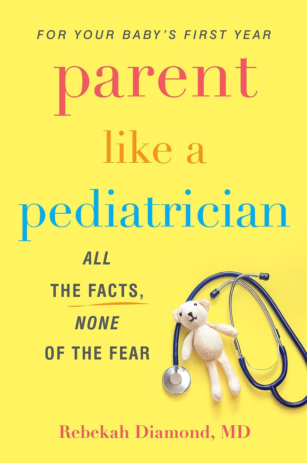 Parent Like a Paediatrician: All the Facts, None of the Fear