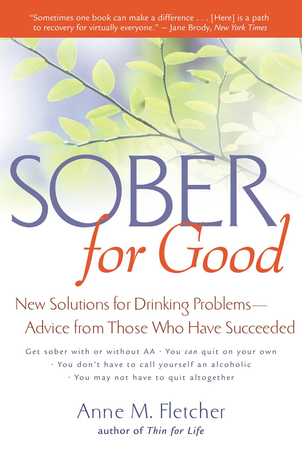 Sober for Good: New Solutions for Drinking Problems – Advice from Those Who Have Succeeded