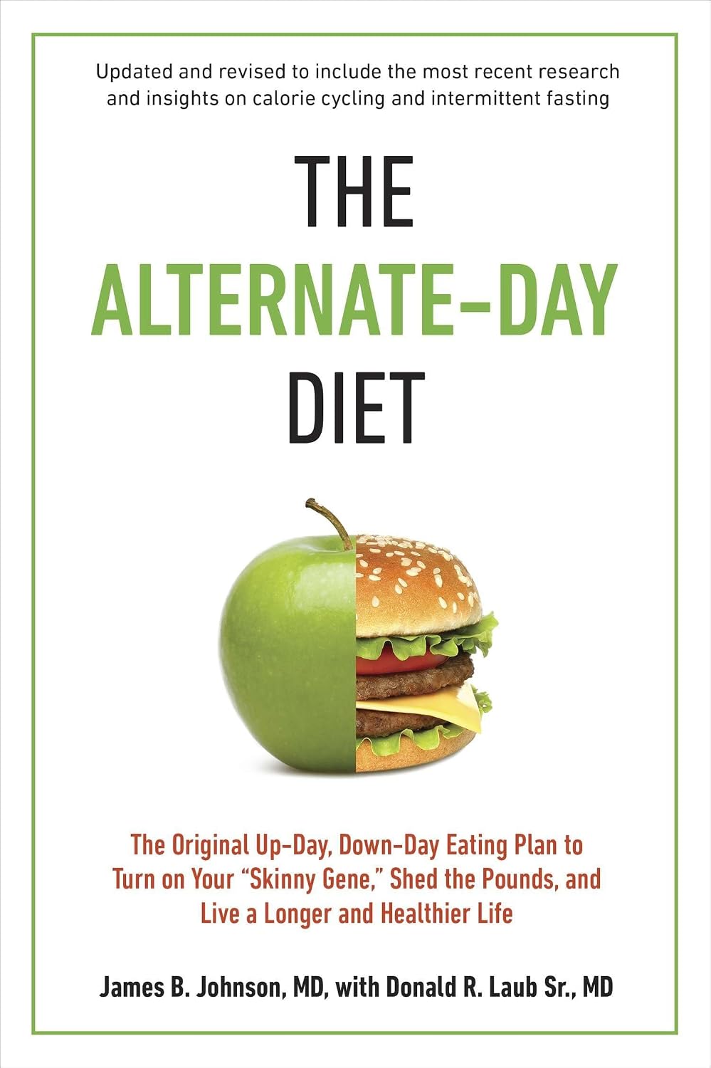 The Alternate-Day Diet Revised: The Original Up-Day, Down-Day Eating Plan to Turn on Your "Skinny Gene," Shed the Kilos, and Live a Longer and Healthier Life