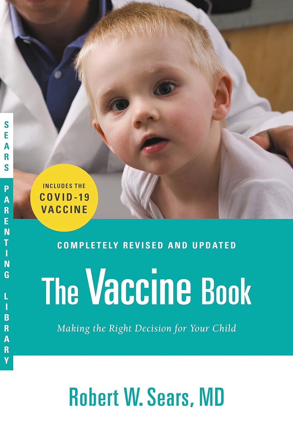 The Vaccine Book: Making the Right Decision for Your Child (Updated for 2023)