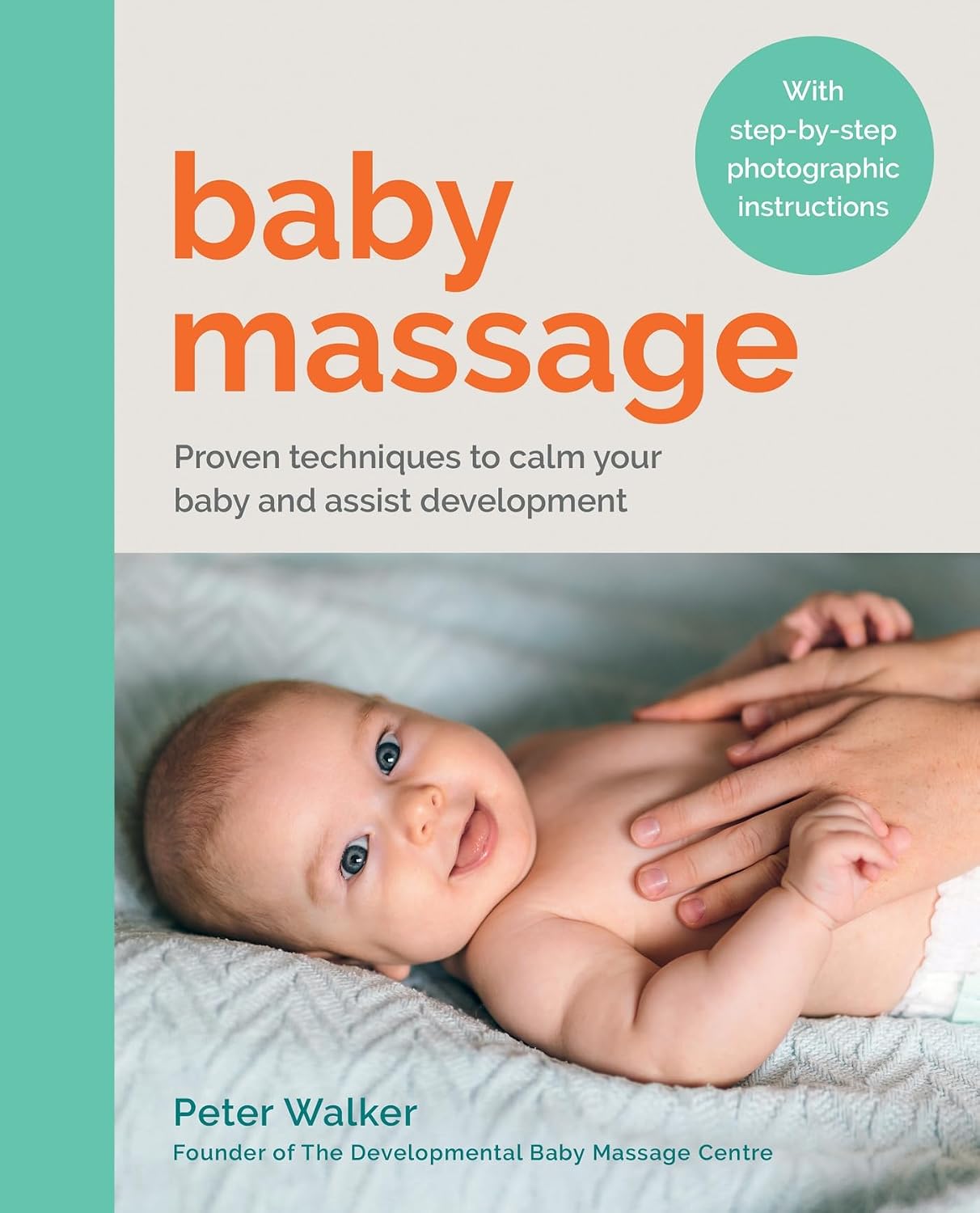 Baby Massage: Proven Techniques to Calm Your Baby and Support Development