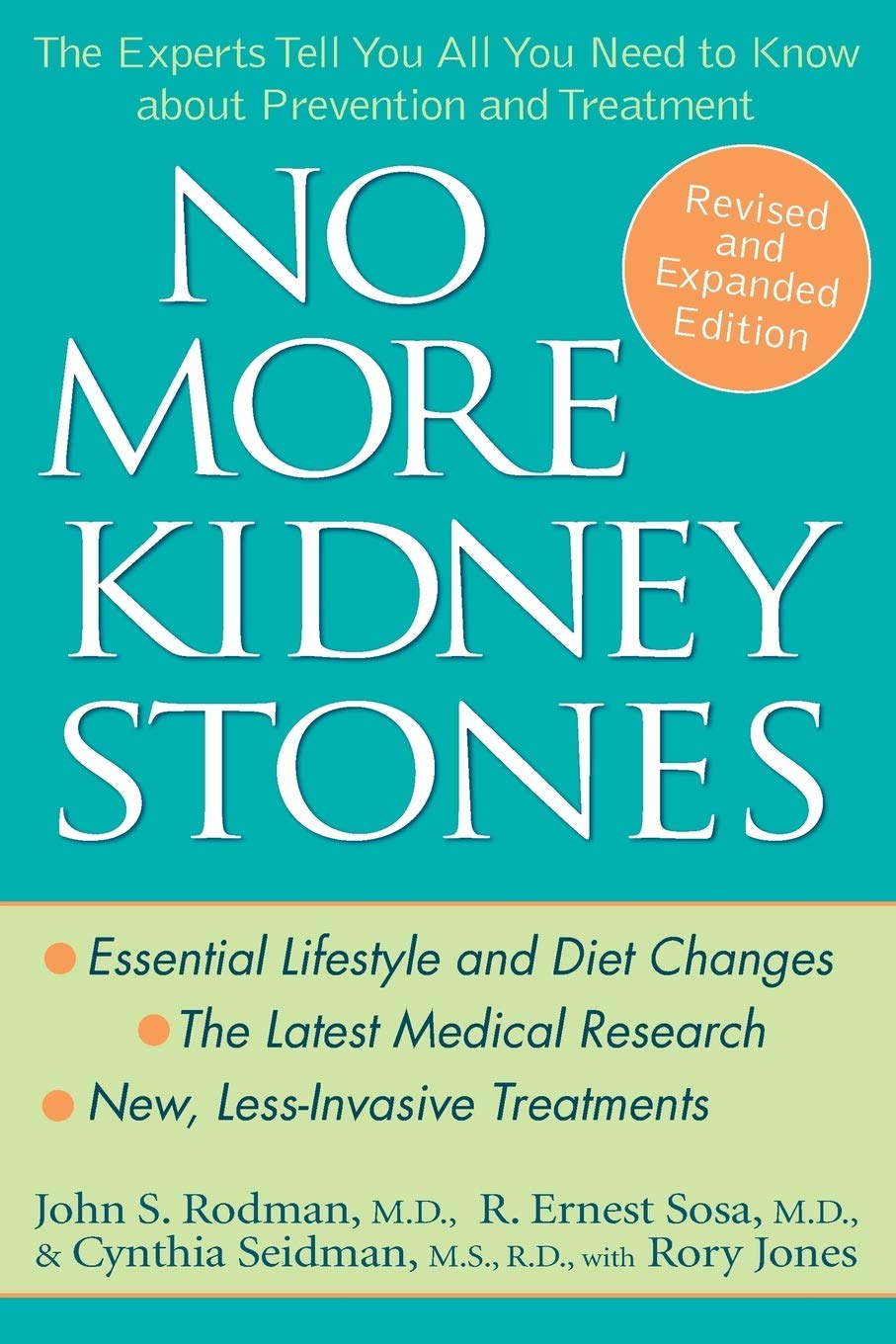 No More Kidney Stones: The Experts Tell You All You Need to Know About Prevention and Treatment