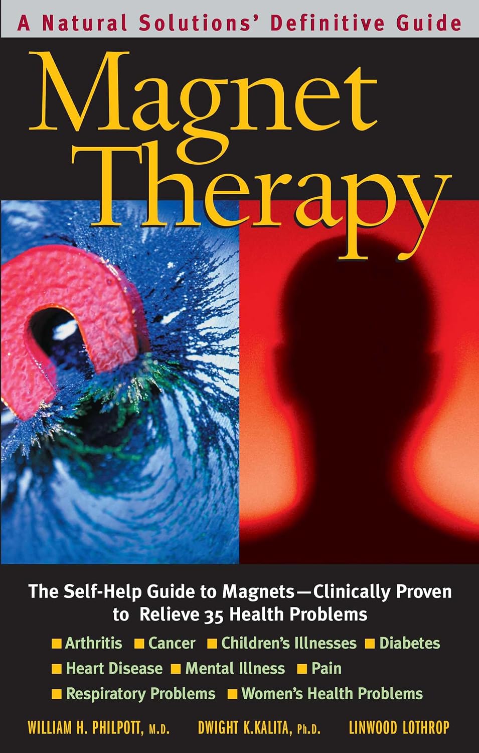 Magnet Therapy: The Self-Help Guide to Magnets—Clinically Proven to Relieve 35 Health Problems