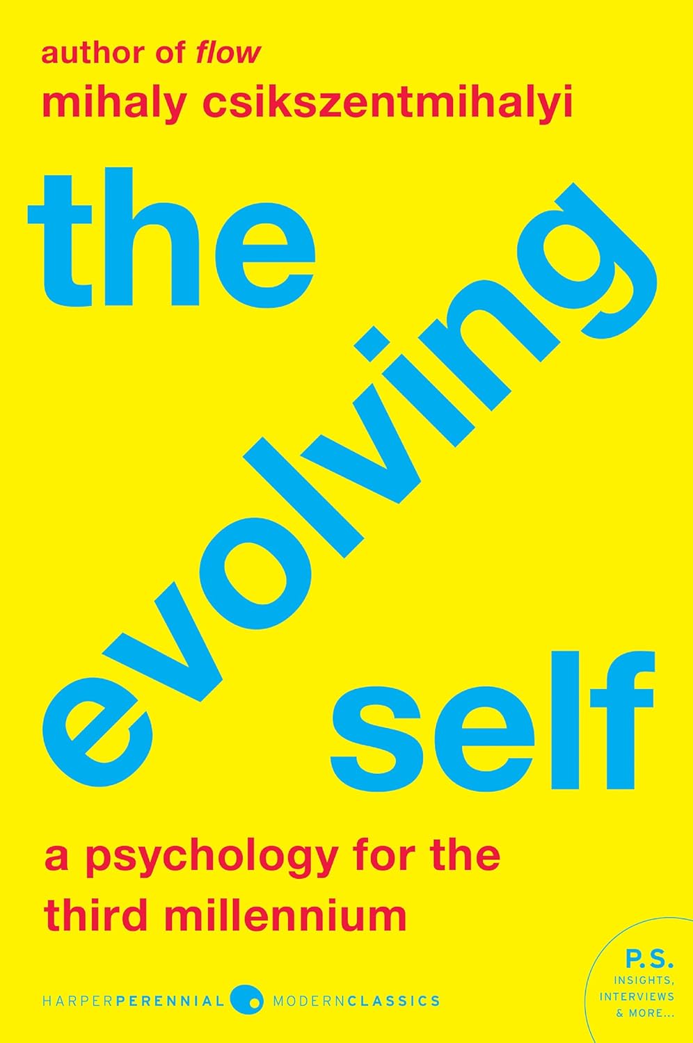The Evolving Self: A Psychology for the Third Millennium – The Breakthrough Flow Sequel: A Guide to Consciousness and Meaningful Future (Harper Perennial Modern Classics)