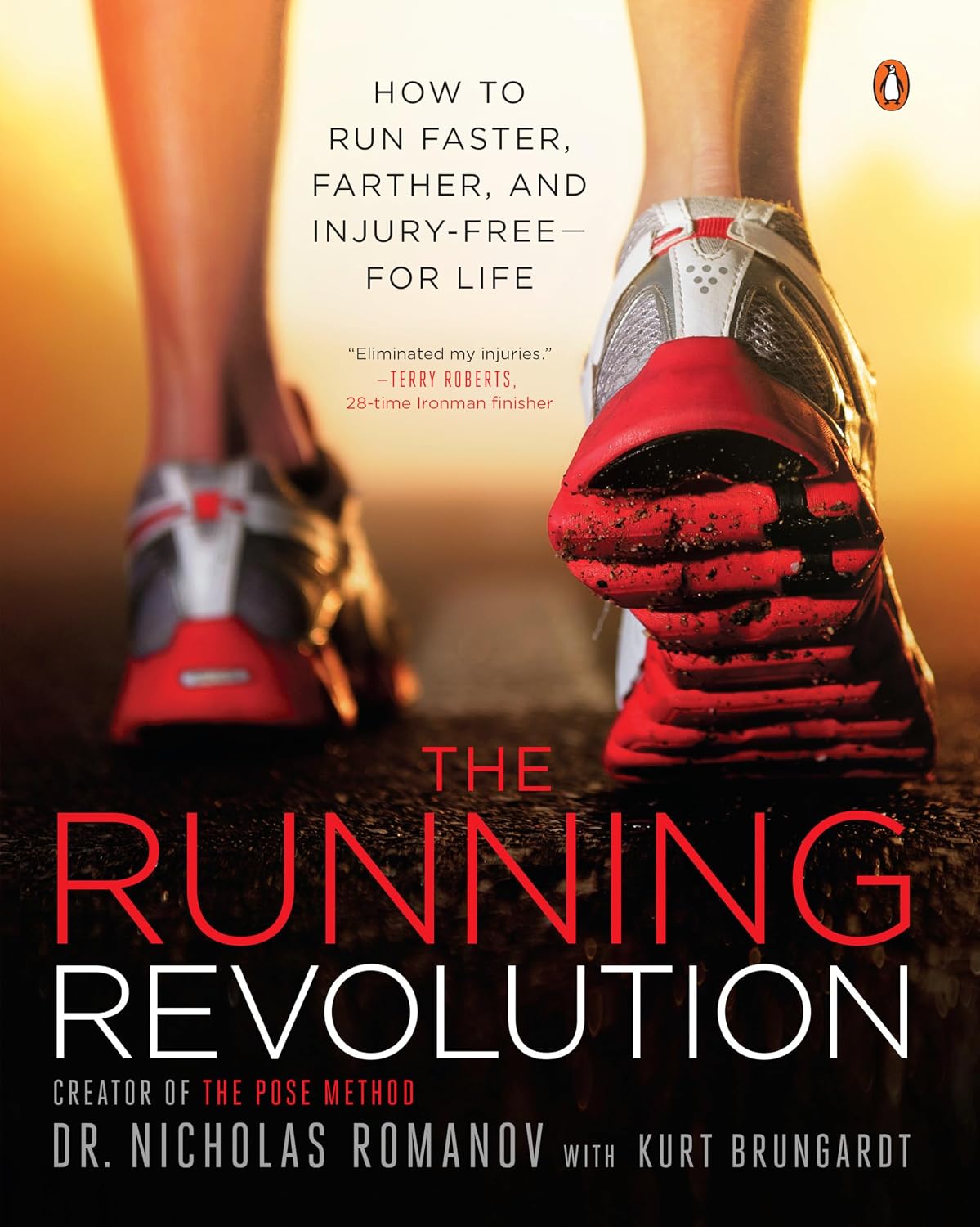 The Running Revolution: How to Run Faster, Farther, and Injury-Free—for Life