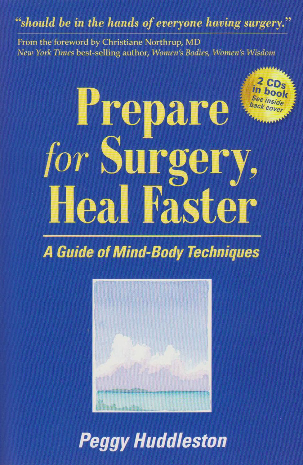Prepare for Surgery, Heal Faster: A Guide to Mind-Body Techniques with Relaxation and Quick Start CD