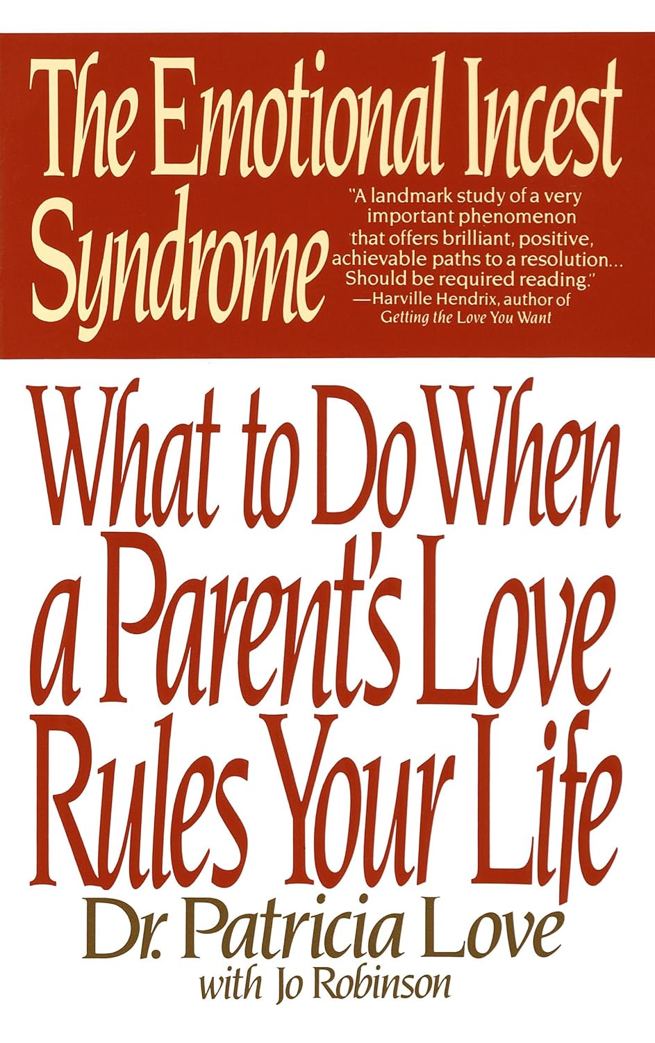 The Emotional Incest Syndrome: What to Do When a Parent’s Love Rules Your Life