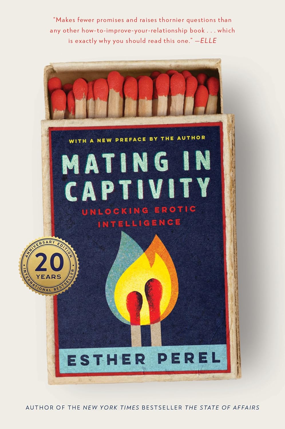 Mating in Captivity: Unlocking Erotic Intelligence—An Anniversary Edition of Esther Perel’s Ground-breaking Classic on Sex and Relationships