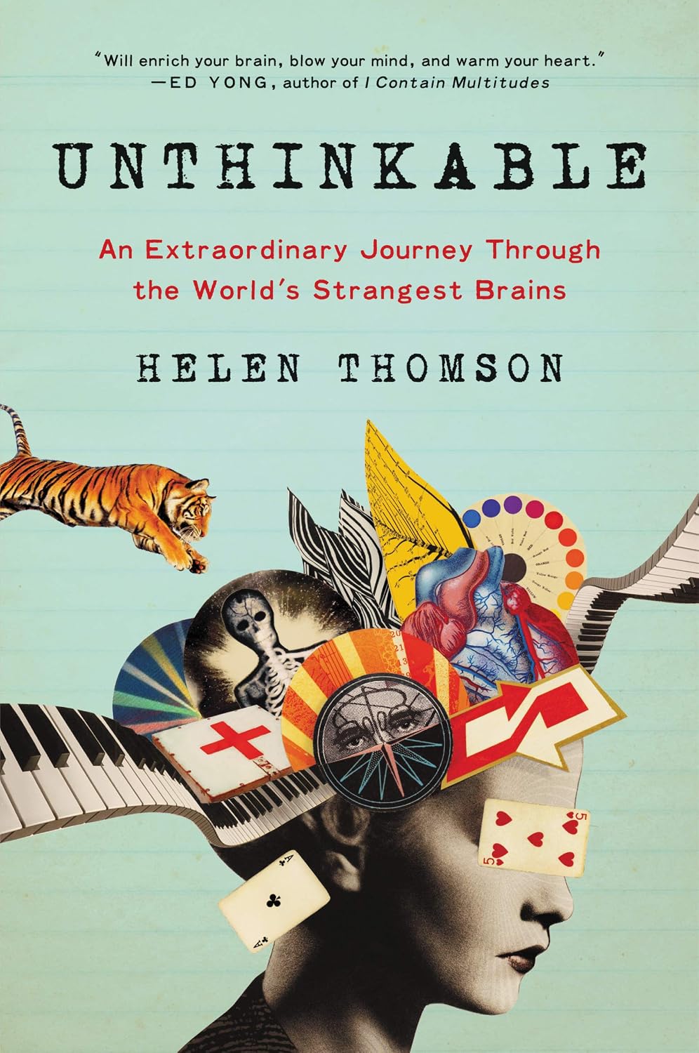 Unthinkable: An Extraordinary Journey Through the World's Most Unusual Brains – Popular Science Stories of Nine Rare Disorders Unlocking Consciousness and Reality