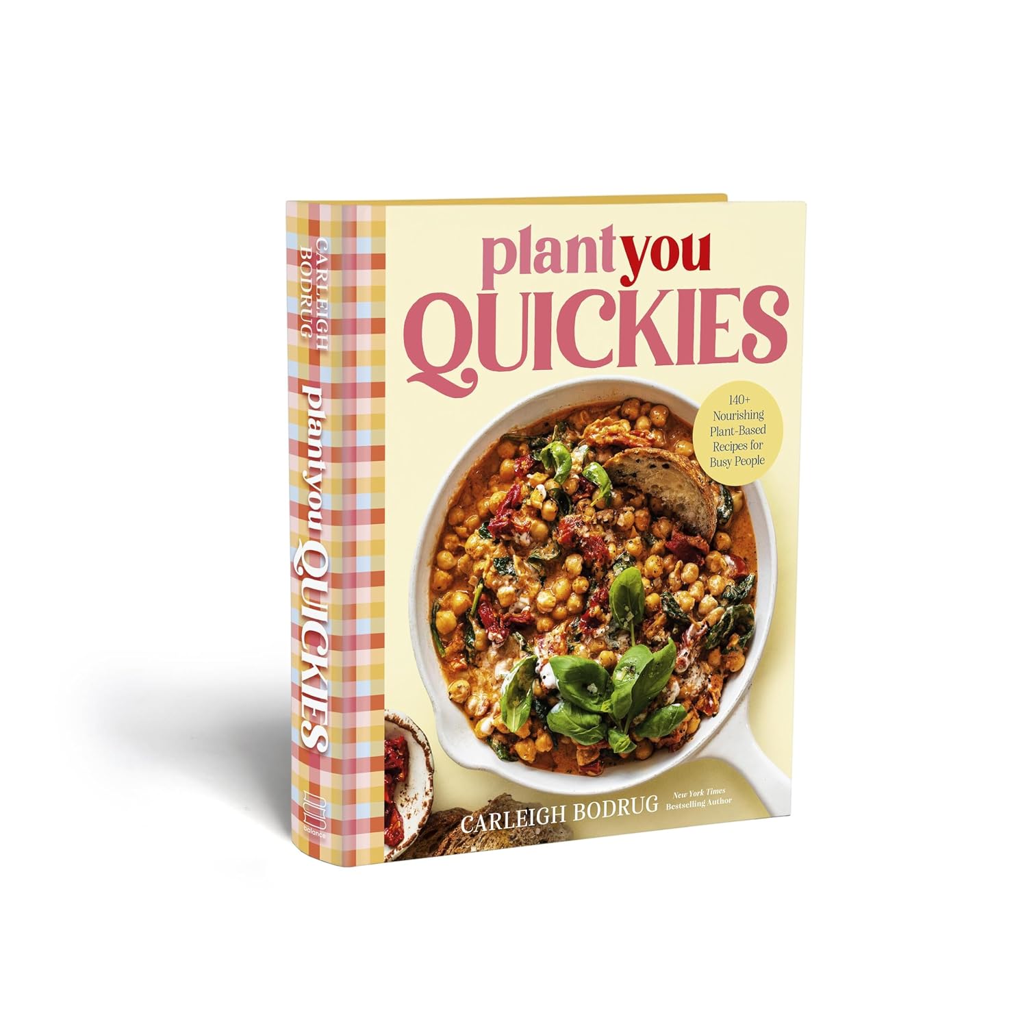 PlantYou Quickies: 140+ Nourishing Plant-Based Recipes for Busy Canadians