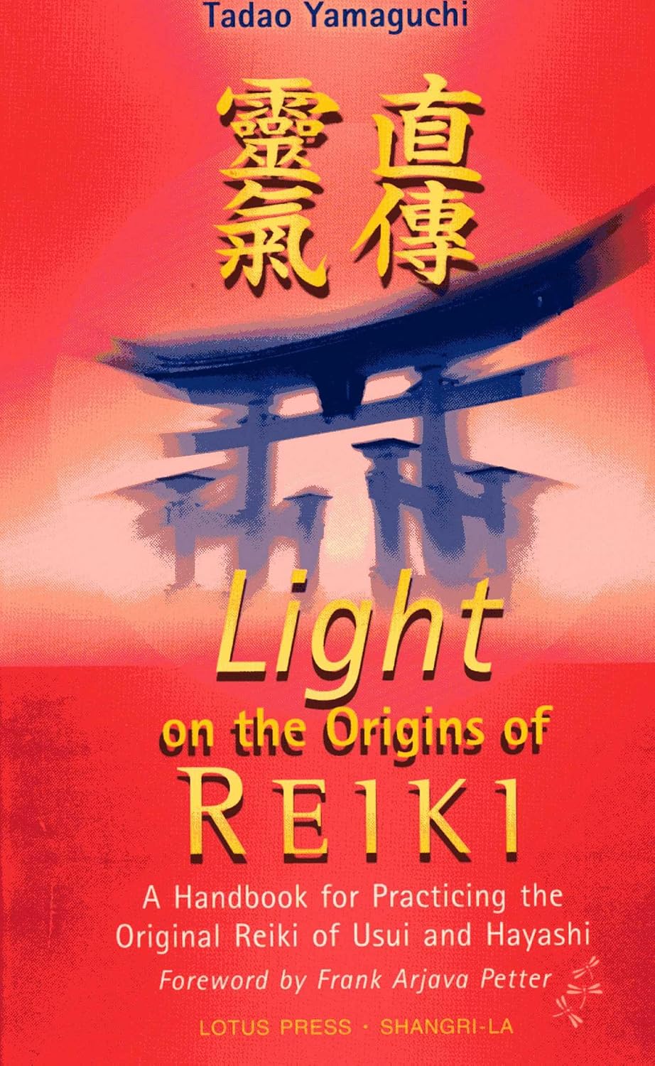 Light on the Origins of Reiki: A Handbook for Practising the Original Reiki of Usui and Hayashi
