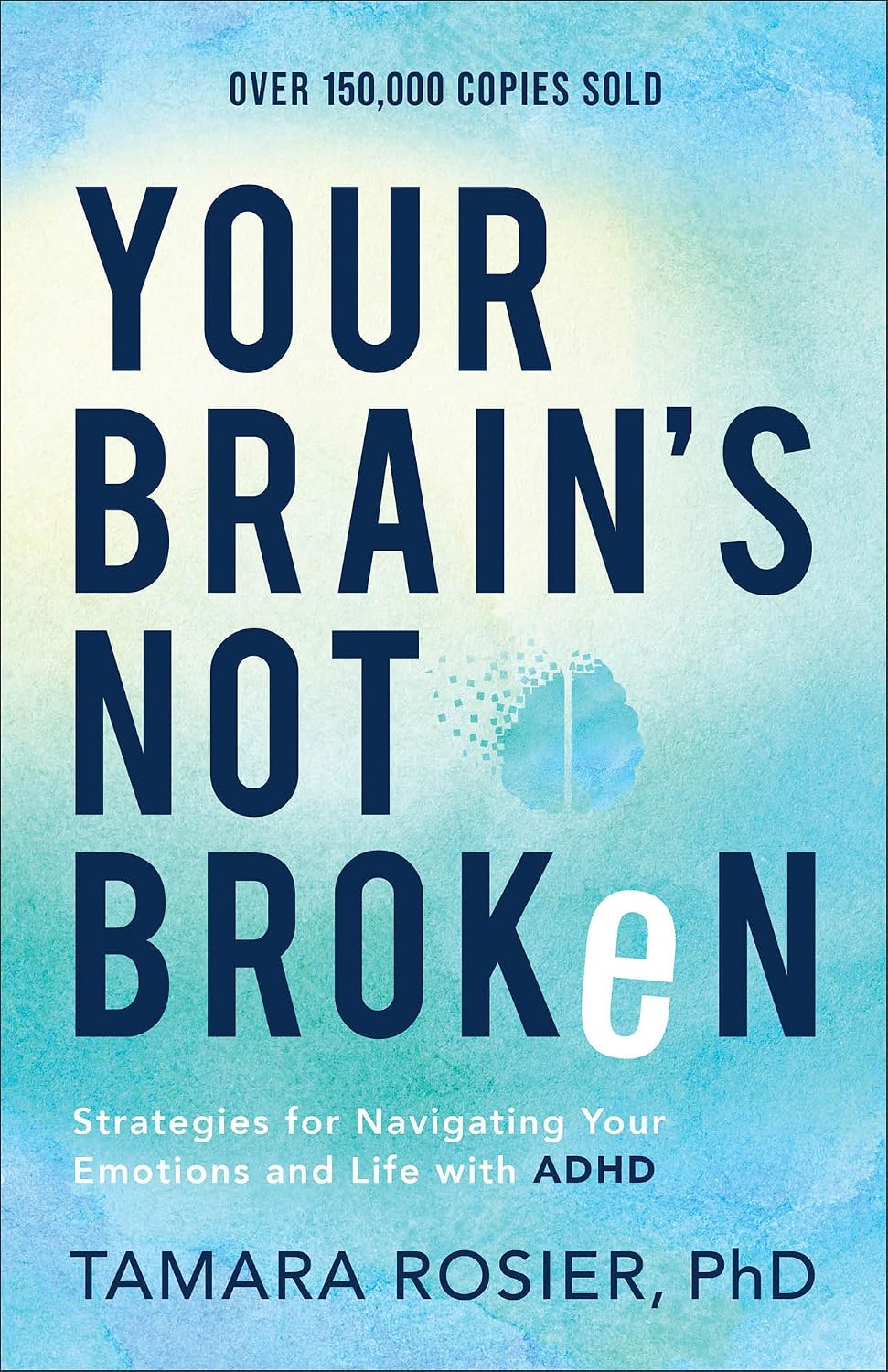 Your Brain's Not Broken: Strategies for Navigating Your Emotions and Life with ADHD – A Guide and Workbook for Adults and Parents – Canadian Edition
