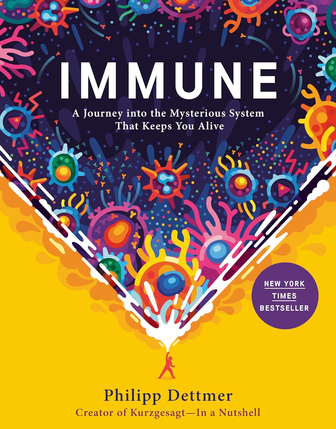Immune: A Journey into the Hidden System That Keeps You Alive