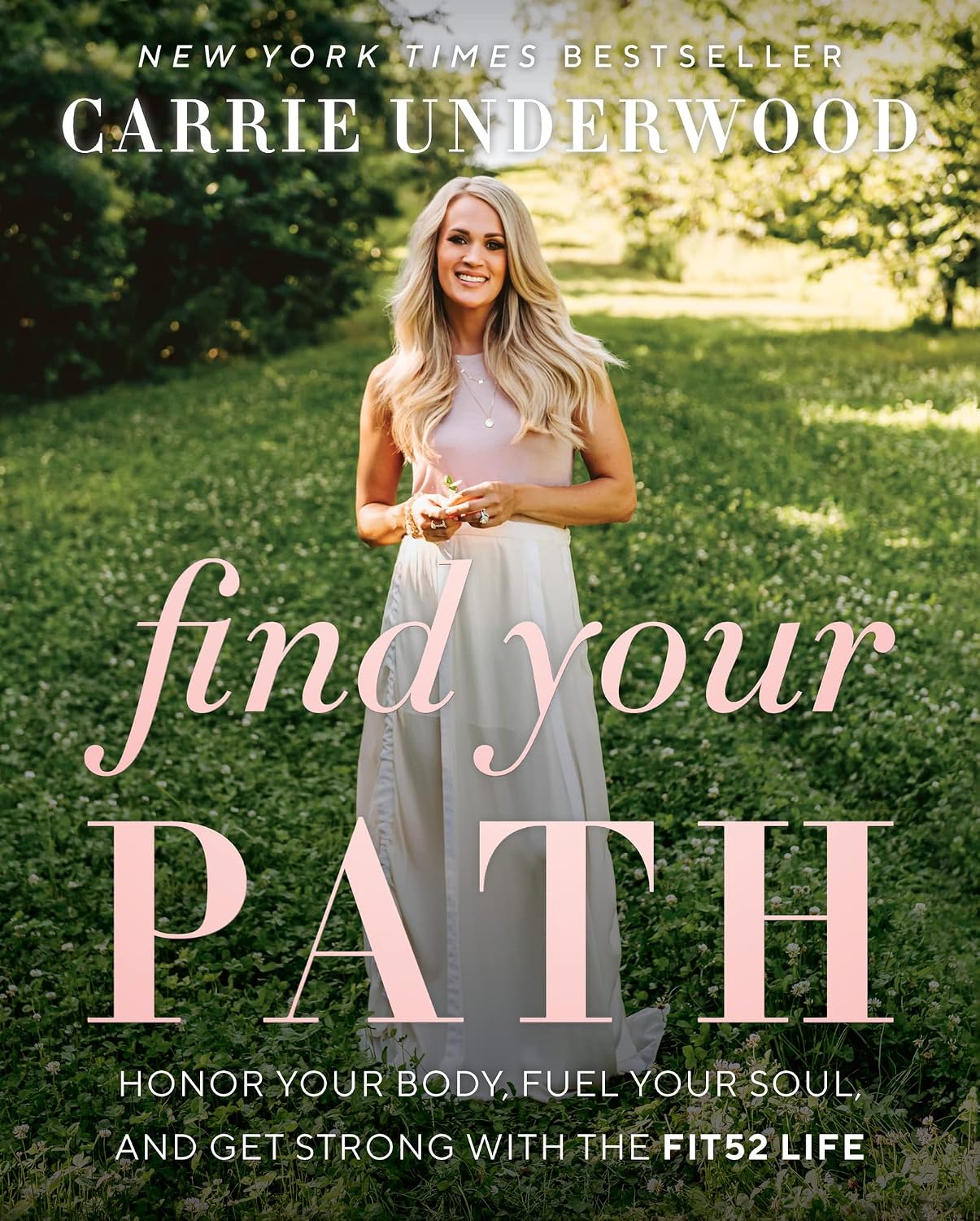 Find Your Path: Carrie Underwood's Journey to Optimum Health, Adopting the Fit52 Lifestyle, and Balancing Fame, Fitness, and Family in the Heart of Country Music