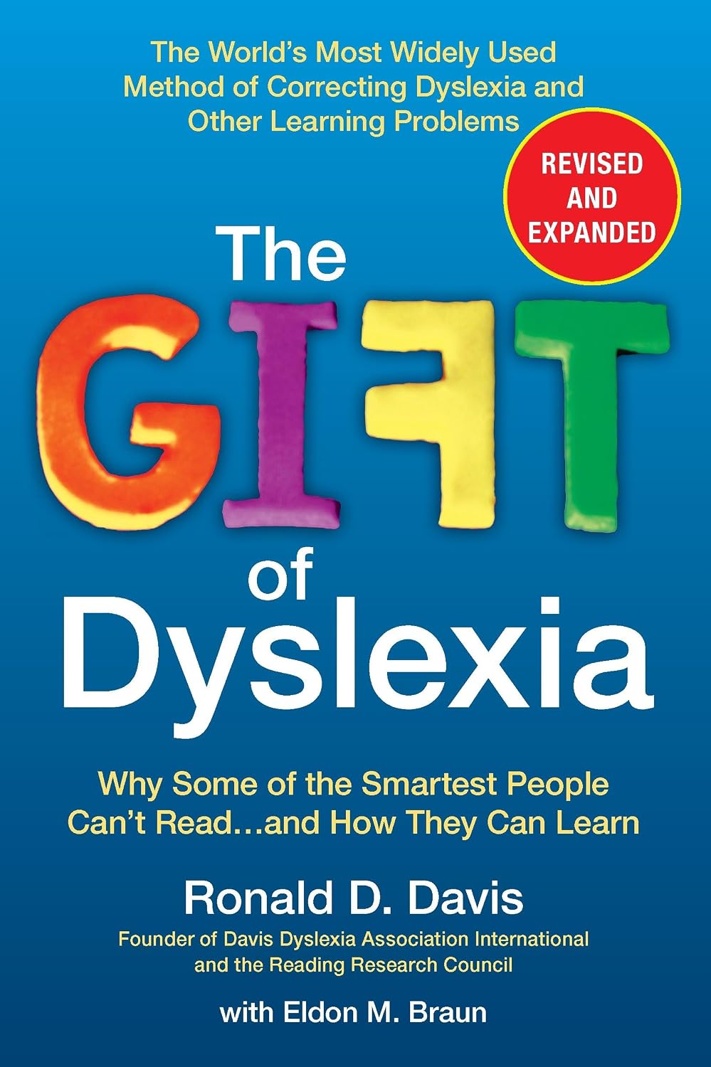 The Gift of Dyslexia: Why Some of the Smartest People Can’t Read...and How They Can Learn, Revised and Expanded Edition