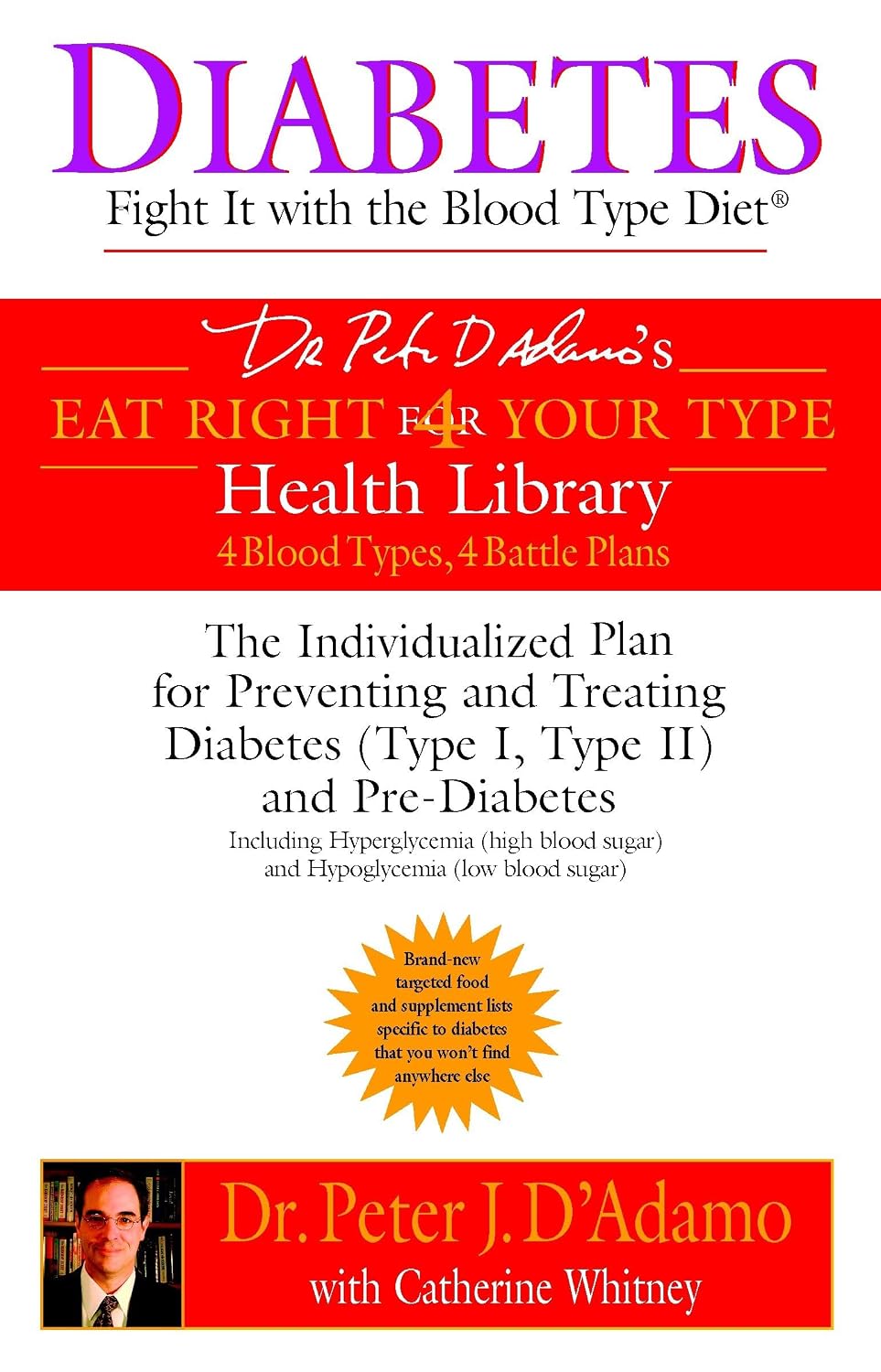 Diabetes: Fight It with the Blood Type Diet: The Individualized Plan for Preventing and Treating Diabetes (Type I, Type II) and Pre-Diabetes