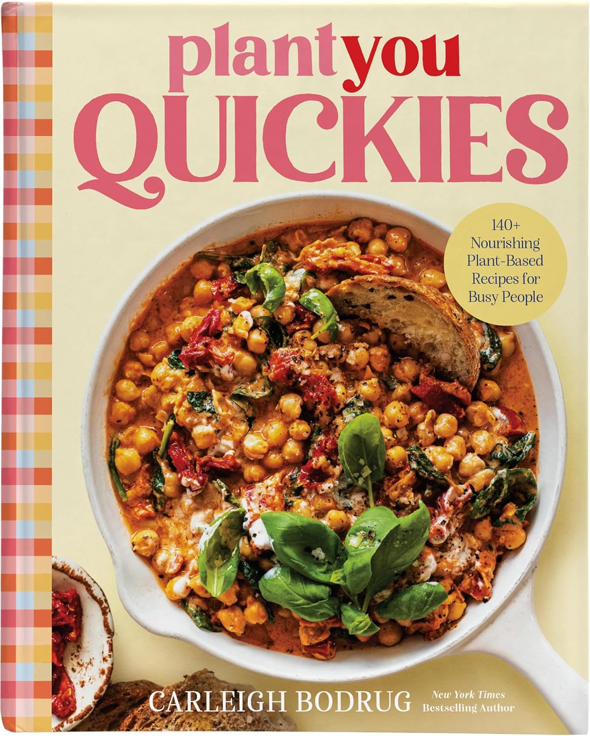 PlantYou Quickies: 140+ Nourishing Plant-Based Recipes for Busy Canadians