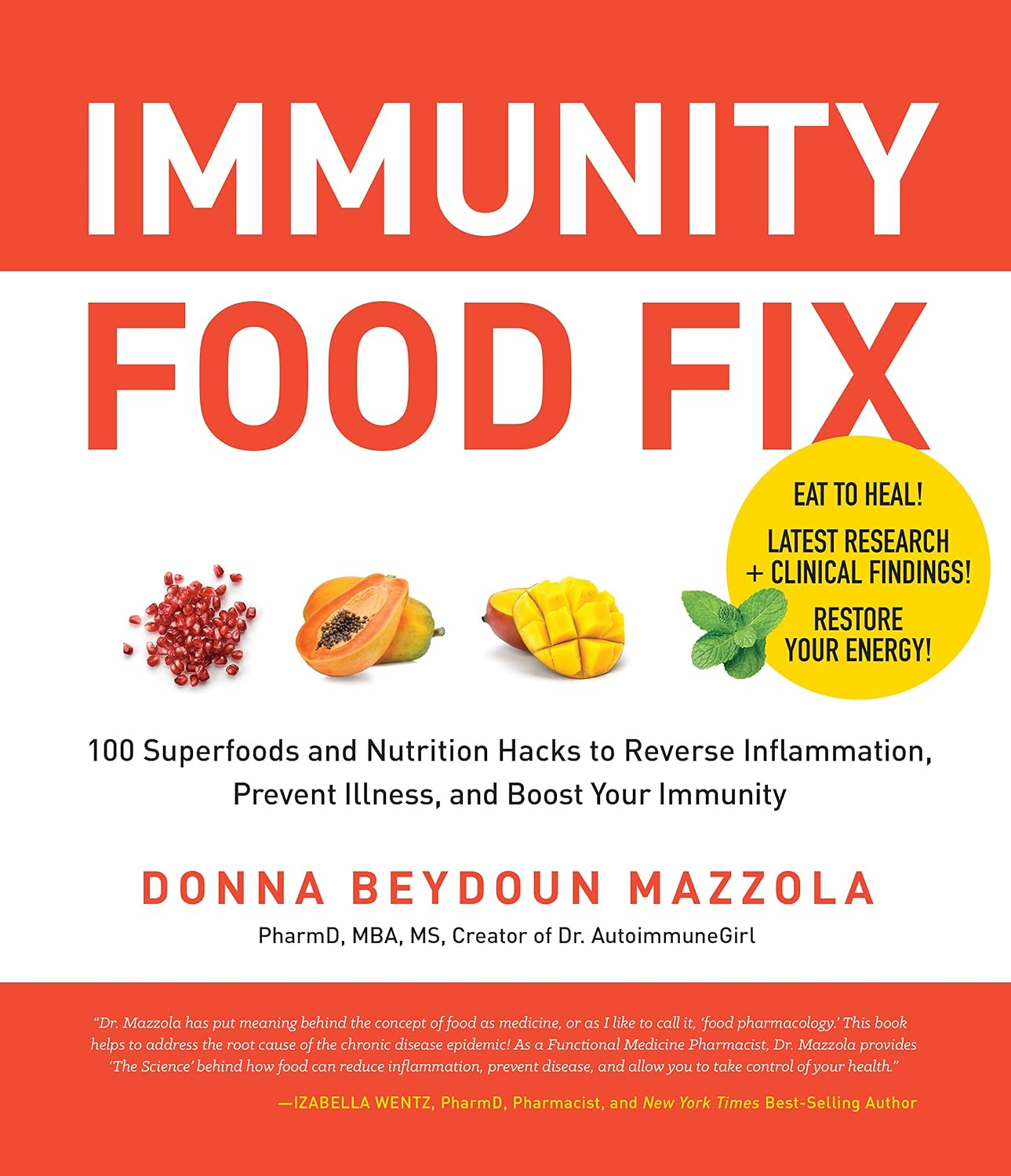 Immunity Food Fix: 100 Superfoods and Nutrition Hacks to Reduce Inflammation, Prevent Illness, and Support Your Immunity