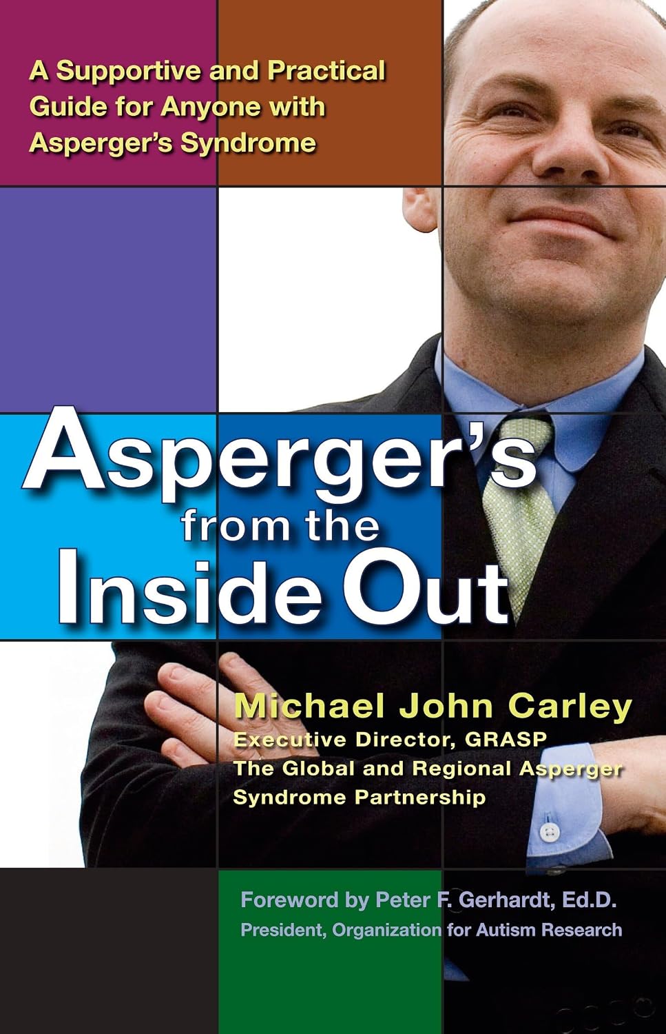 Asperger's From the Inside Out: A Supportive and Practical Guide for Adults with Asperger's Syndrome