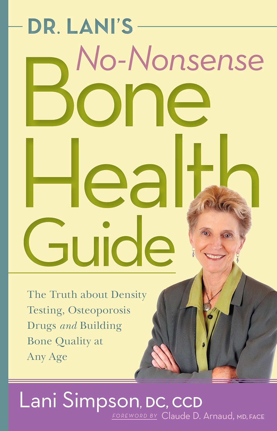 Dr. Lani's No-Nonsense Bone Health Guide: The Truth About Density Testing, Osteoporosis Drugs, and Building Bone Quality at Any Age – Canadian Edition