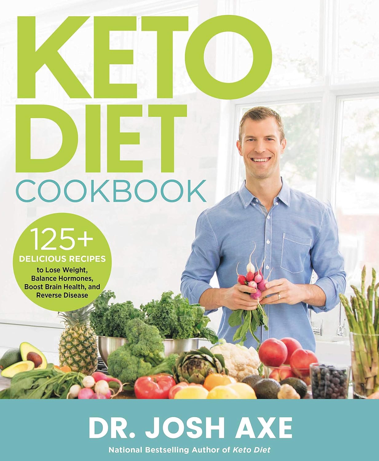 Keto Diet Cookbook: 125+ Delicious Recipes for Weight Loss, Hormonal Balance, Brain Health, and Disease Reversal