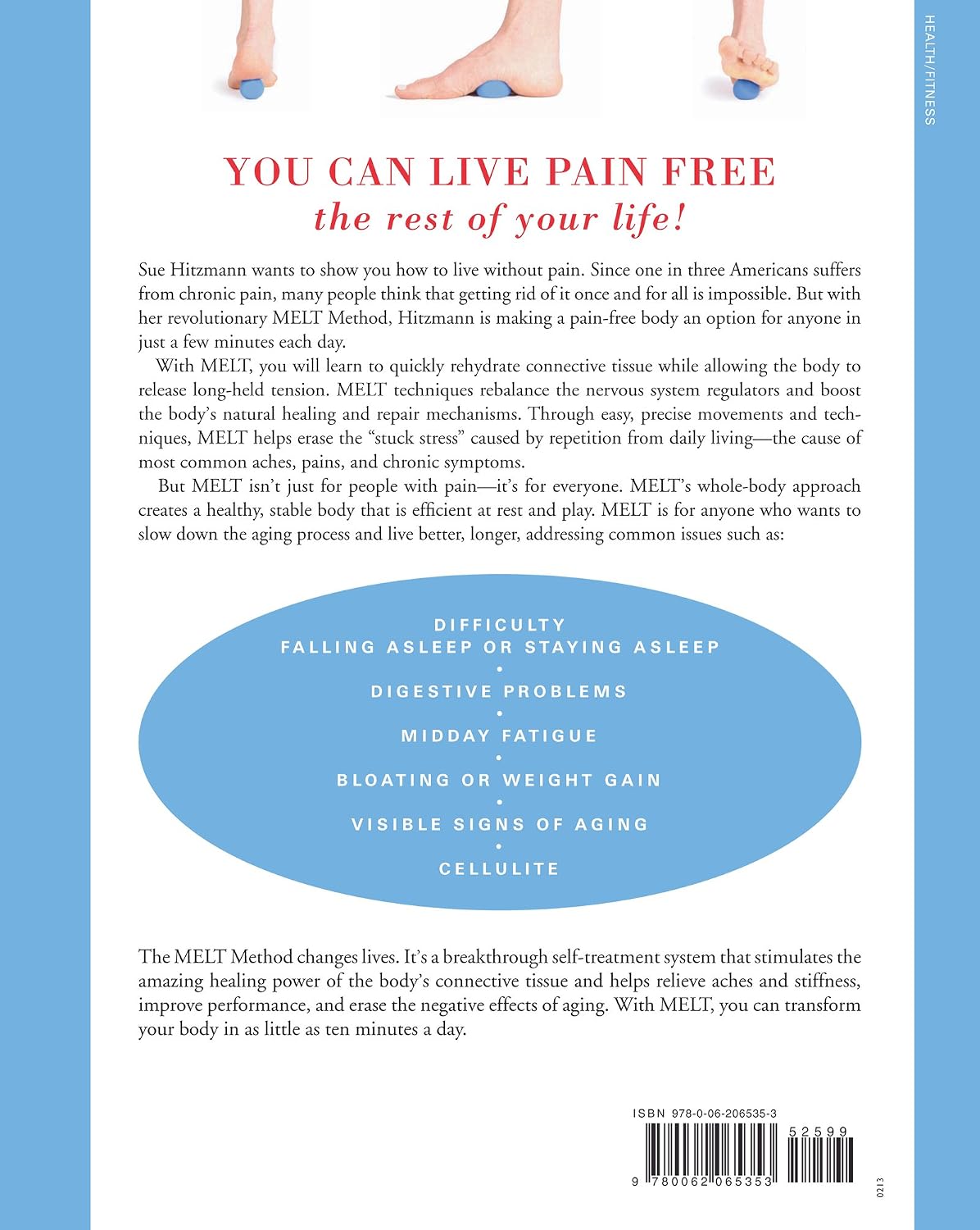 The MELT Method: A Revolutionary Self-Treatment System to Relieve Chronic Pain, Reduce Signs of Aging, and Boost Wellbeing in Just 10 Minutes a Day!