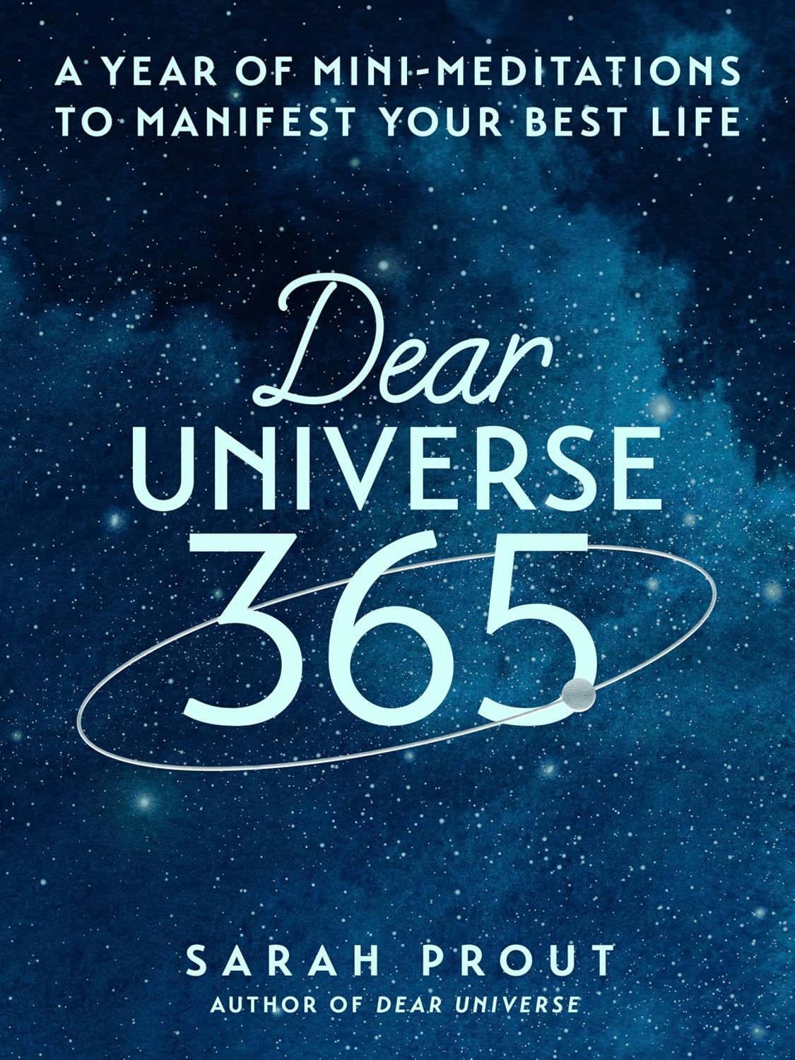 Dear Universe 365: A Year of Mini-Meditations to Manifest Your Best Life – Daily Meditations to Overcome Obstacles and Embrace Healing Through Affirmations and Mindfulness