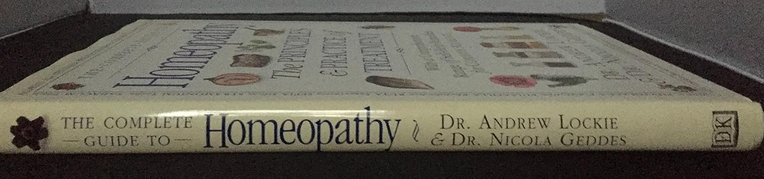The Complete Guide to Homeopathy: Principles and Practice of Treatment