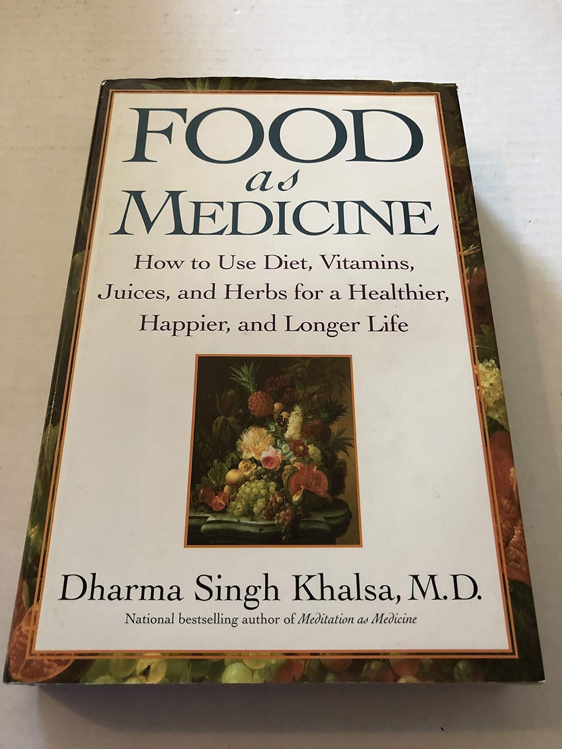 Food As Medicine: Using Diet, Vitamins, Juices, and Herbs to Live a Healthier, Happier, Longer Life