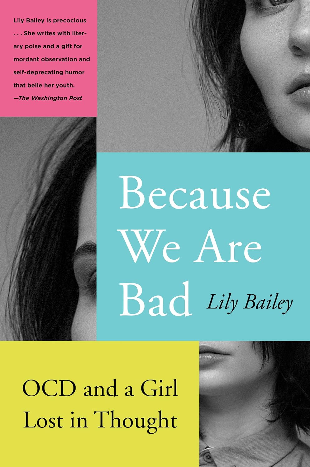 Because We Are Bad: OCD and a Girl Lost in Thought – A Harrowing and Intimate Memoir of Recovery