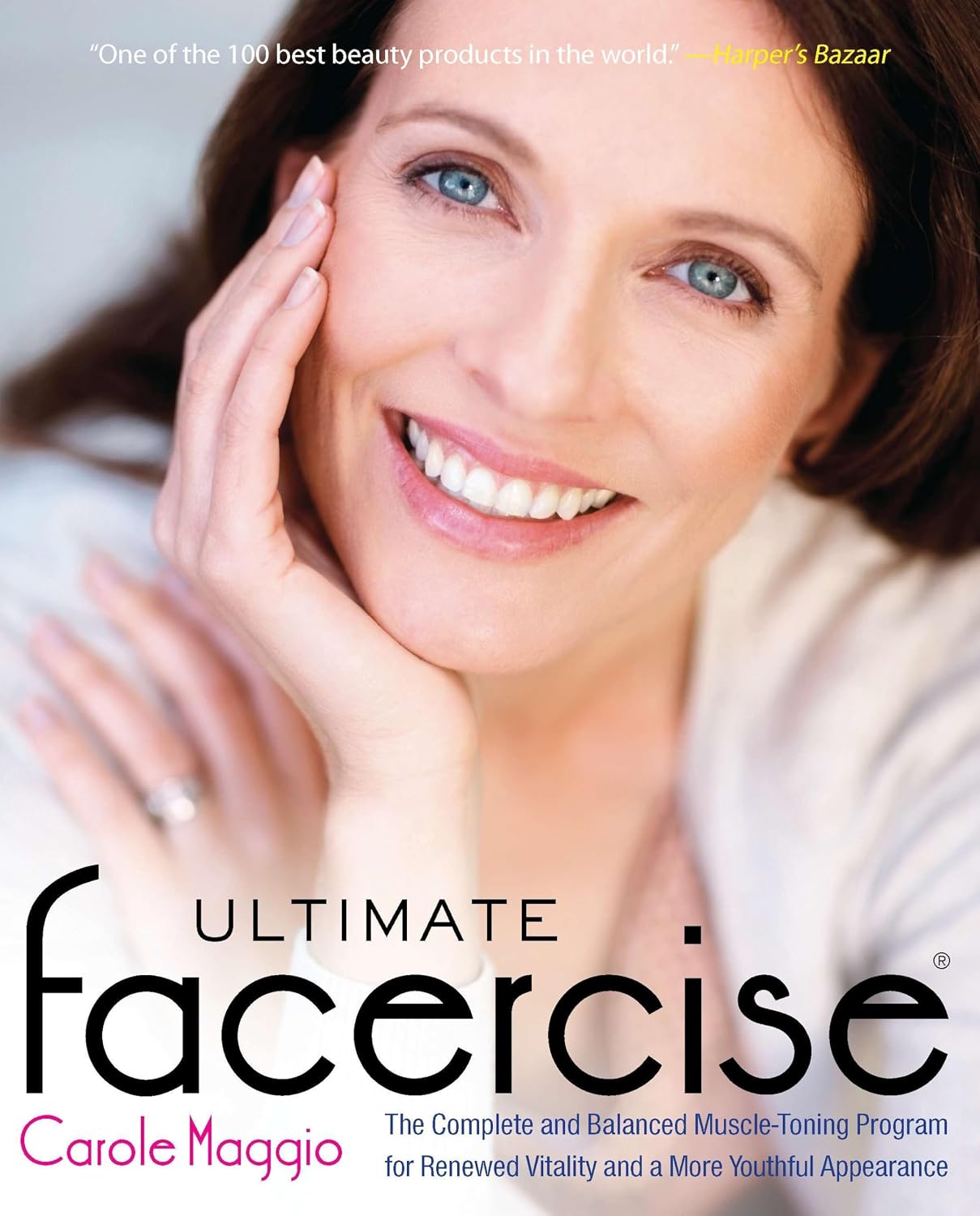 Ultimate Facercise: The Complete and Balanced Muscle-Toning Programme for Renewed Vitality and a More Youthful Appearance