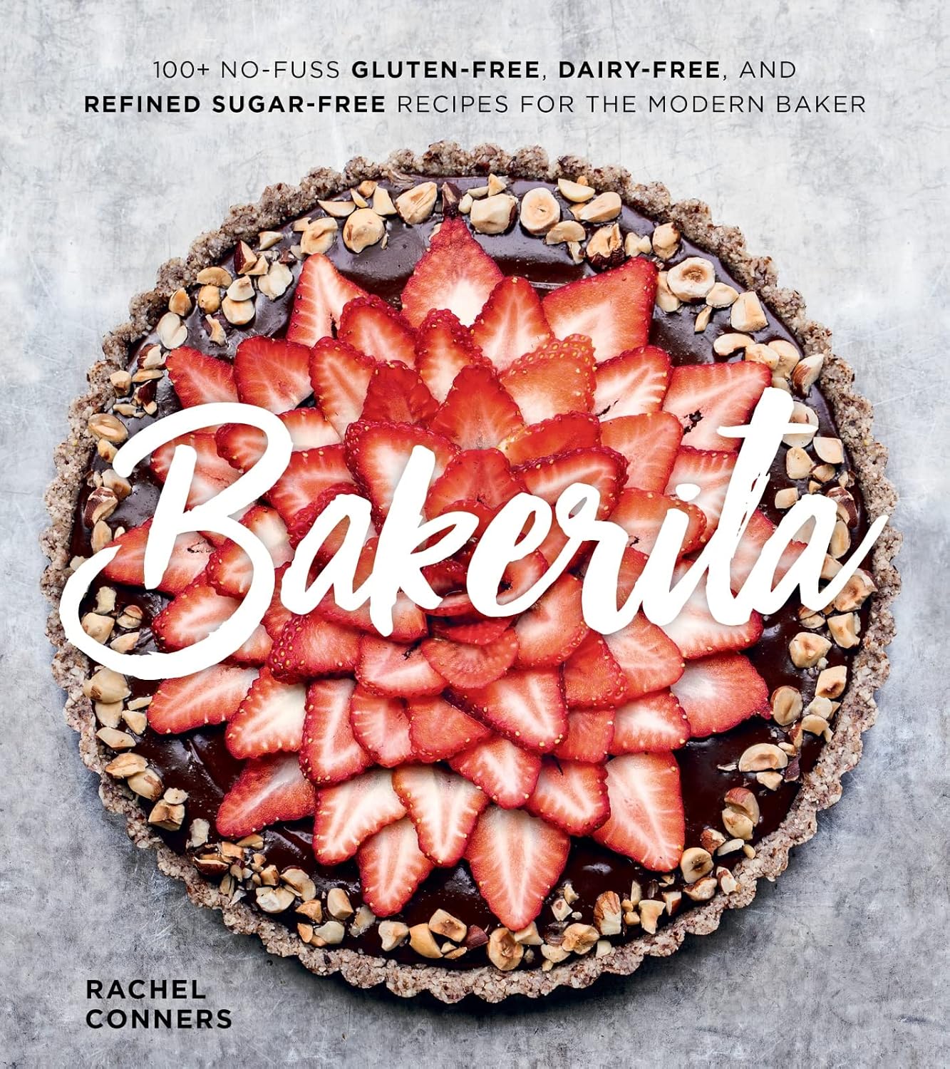 Bakerita: Gluten-Free, Grain-Free Dessert Recipes from the Bakerita Blog – From Cakes and Cookies to Scones and Pies