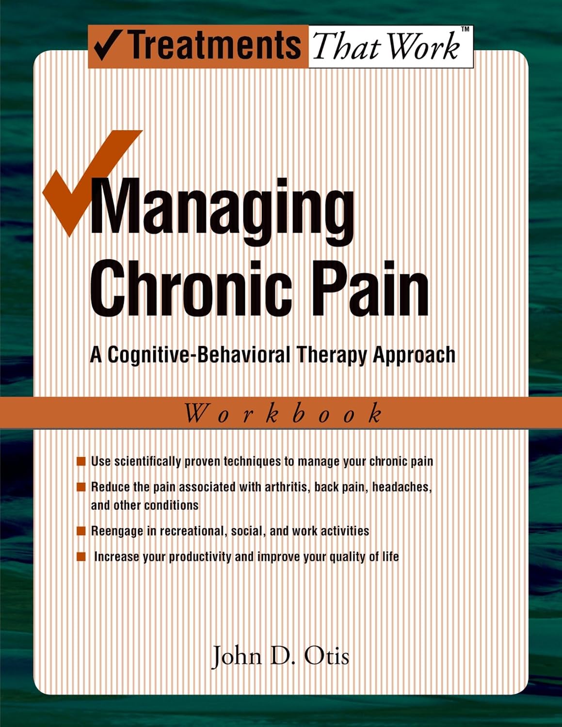 Managing Chronic Pain: A Cognitive-Behavioural Therapy Approach Workbook (Treatments That Work)