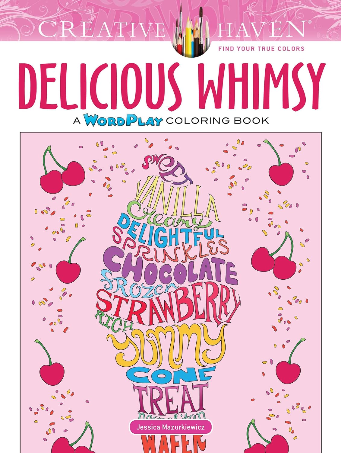 Creative Haven Delicious Whimsy: A WordPlay Colouring Book (Adult Colouring Books: Food & Drink)