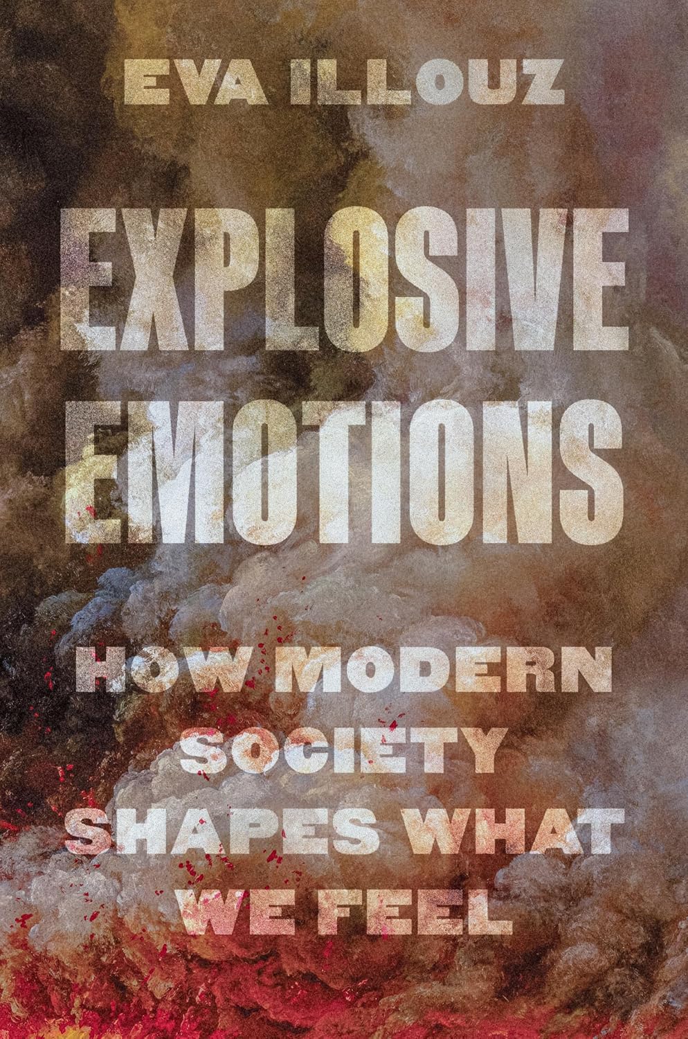 Explosive Emotions: How Modern Society Moulds What We Feel