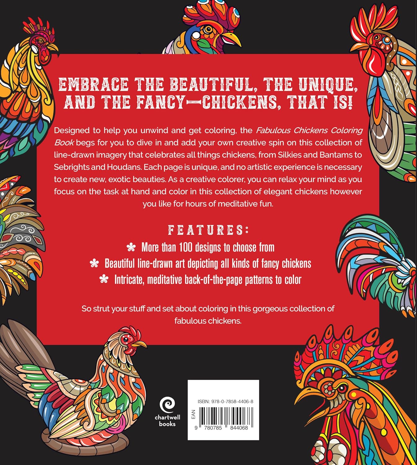 Fabulous Chickens Colouring Book: Colour the Fanciest Chickens in the Backyard Flock – More Than 100 Pages to Colour