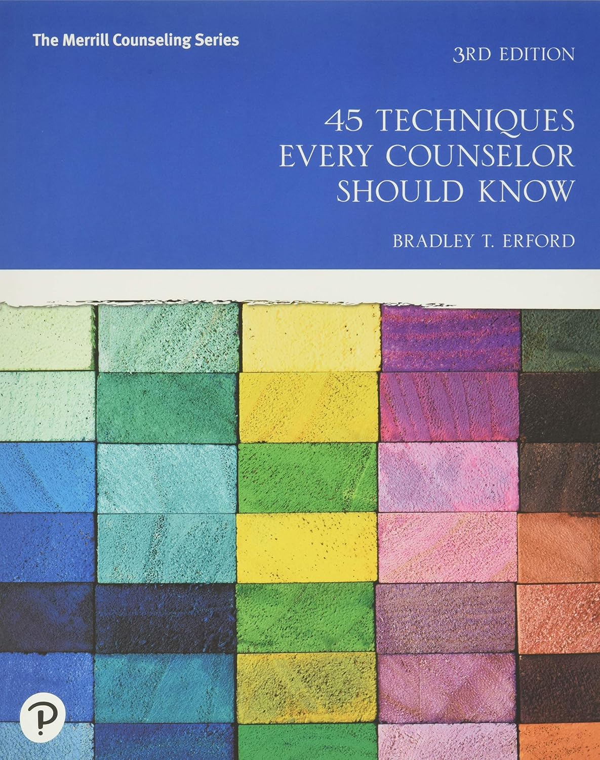 45 Techniques Every Counsellor Should Know (Merrill Counselling)