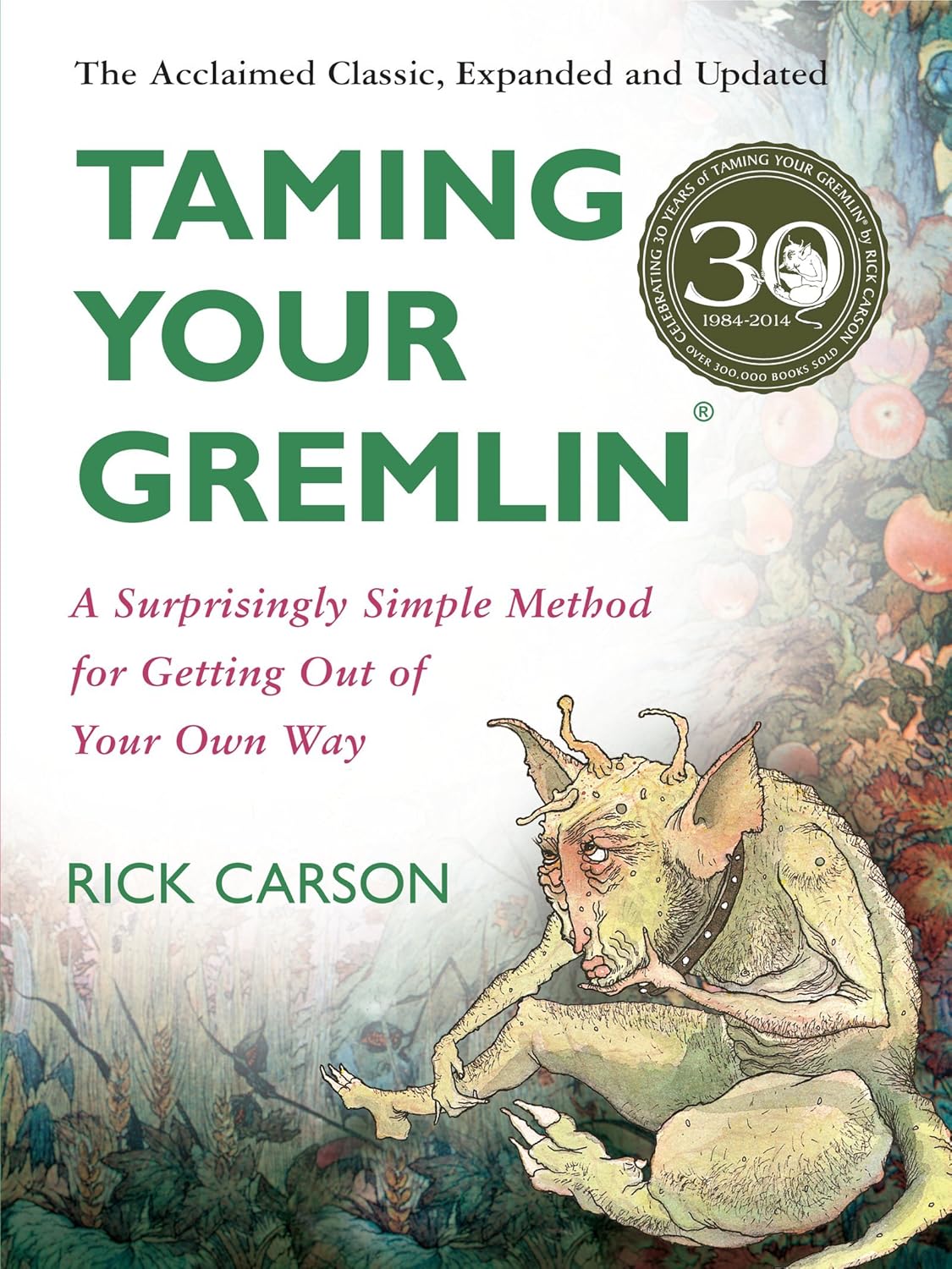 Taming Your Gremlin: A Surprisingly Simple Method for Getting Out of Your Own Way