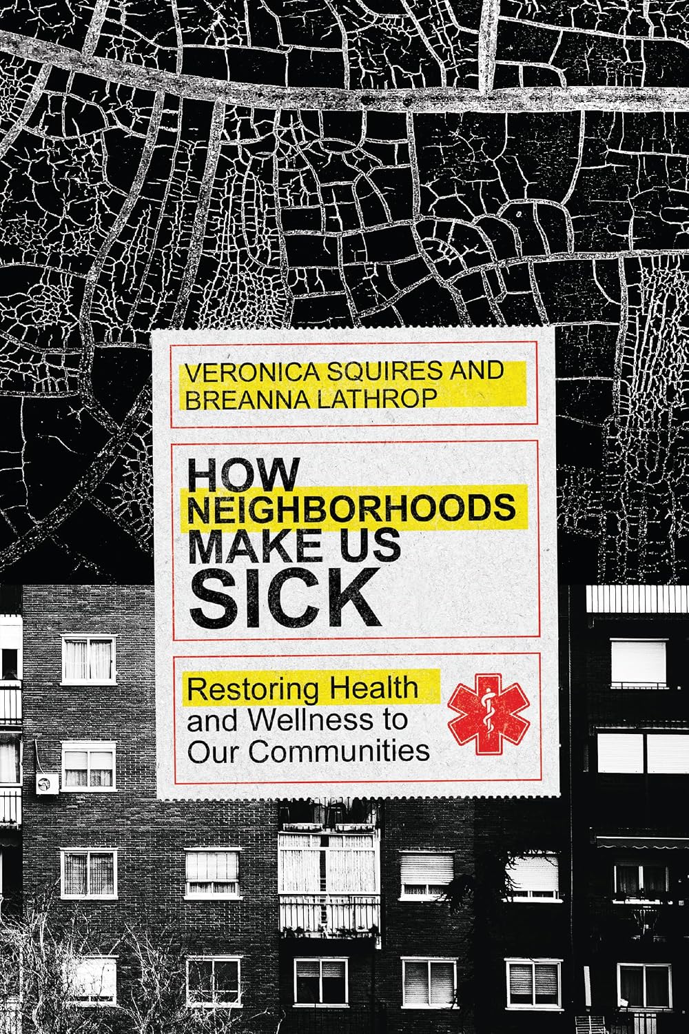 How Neighbourhoods Make Us Sick: Restoring Health and Wellness to Our Communities