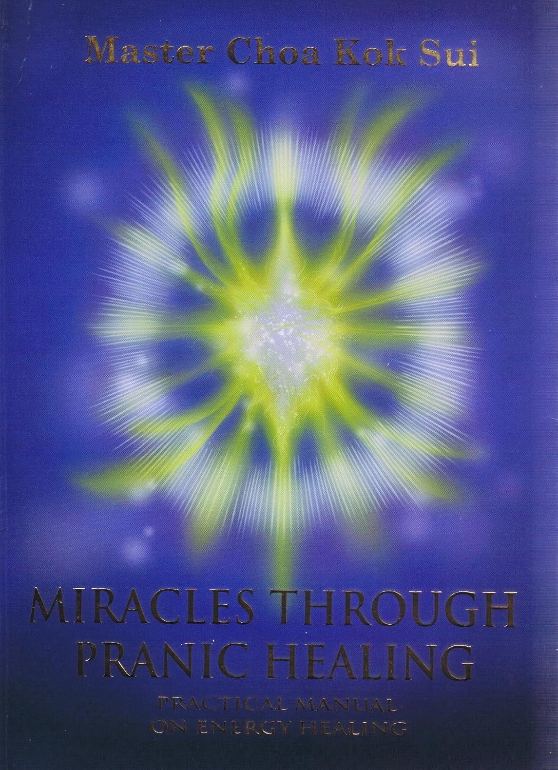 Pranic Healing (Latest Edition): Practical Manual on Energy Healing