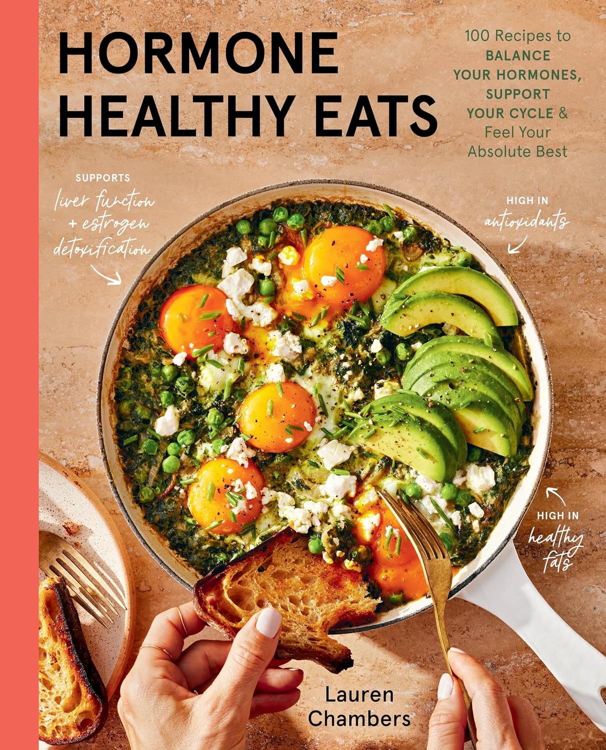 Hormone Healthy Eats: 100 Recipes to Balance Your Hormones, Support Your Cycle, and Feel Your Best