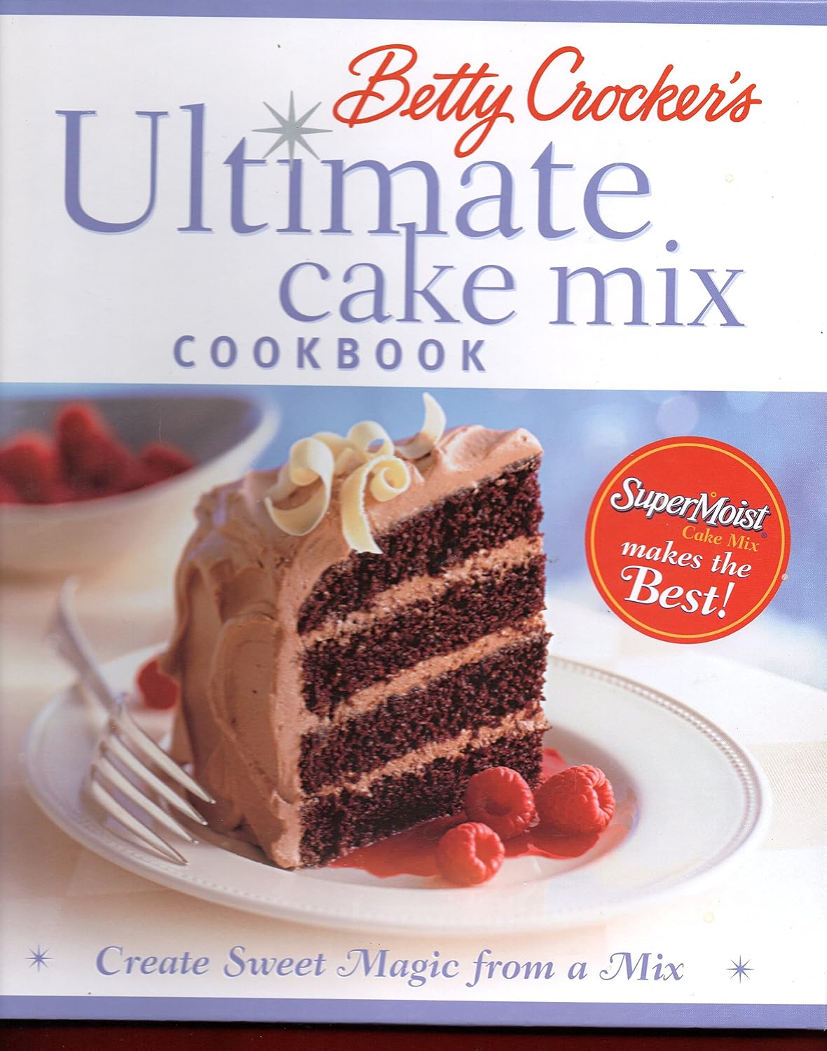 Betty Crocker's Ultimate Cake Mix Cookbook: Turn a Box into Baking Brilliance