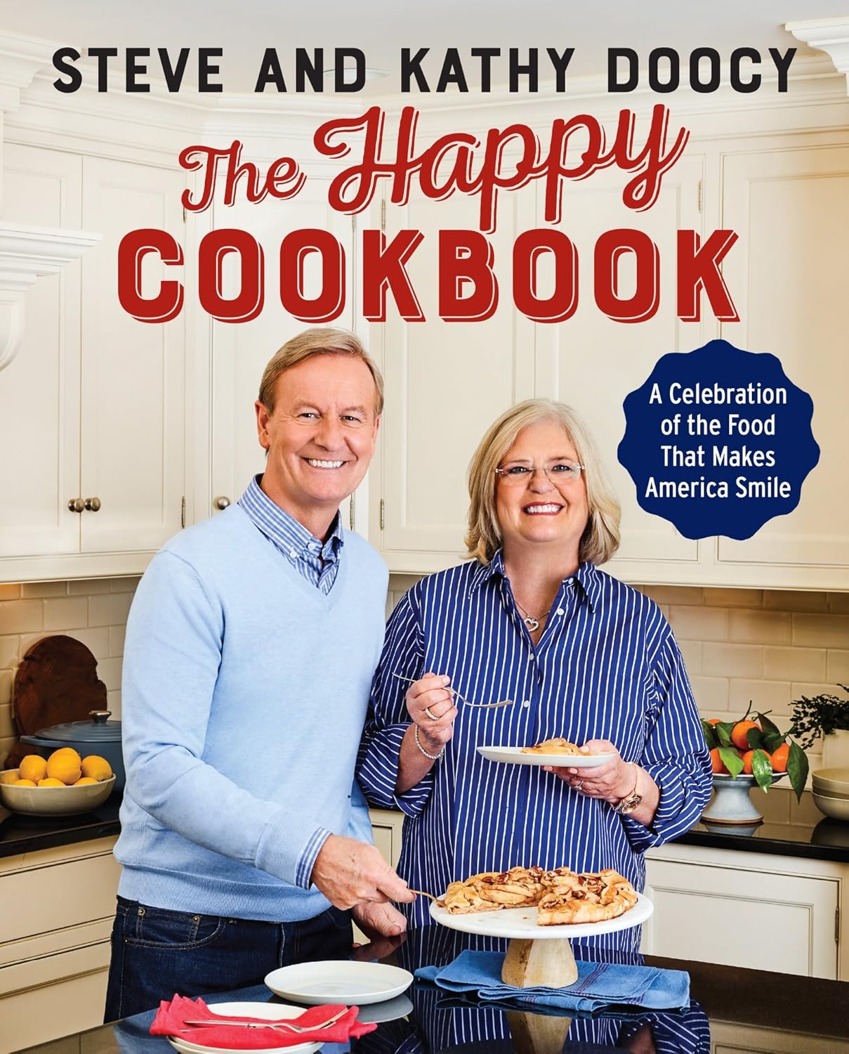 The Happy Cookbook: A Celebration of the Food That Makes Everyone Smile – Comfort Recipes from Fox & Friends Host Steve Doocy