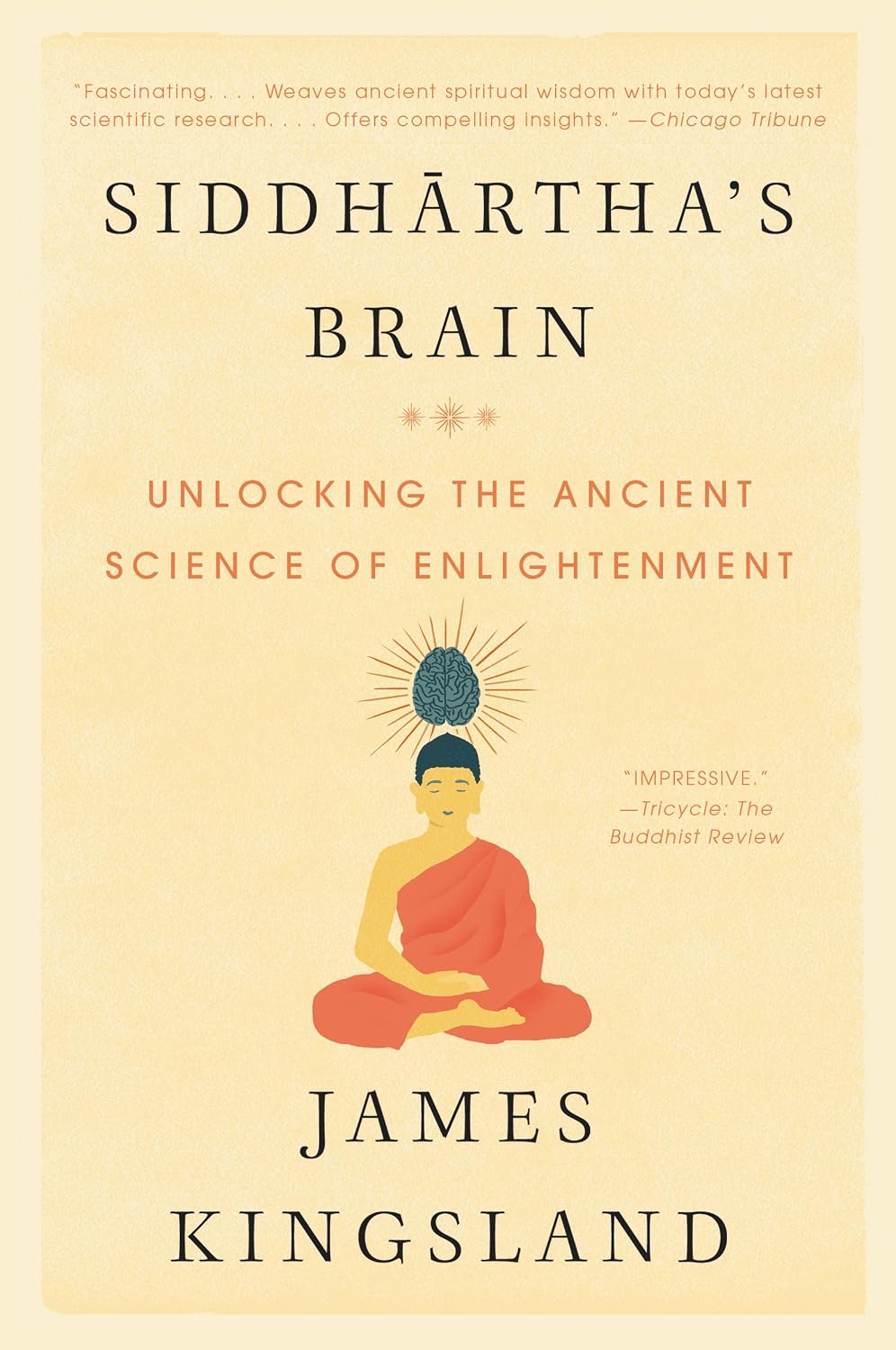 Siddhartha's Brain: Unlocking the Ancient Science of Enlightenment – The Neuroscience of Meditation for Focus in the Age of Distraction (Canadian Edition)