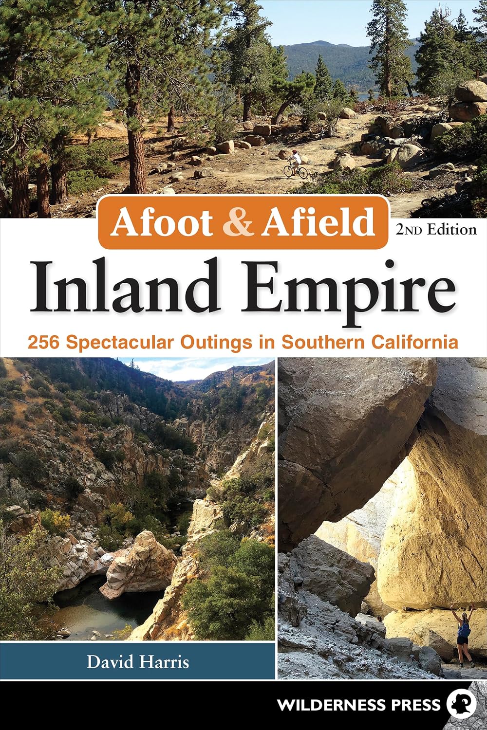 Afoot & Afield: Inland Empire: 256 Spectacular Hikes in Southern California