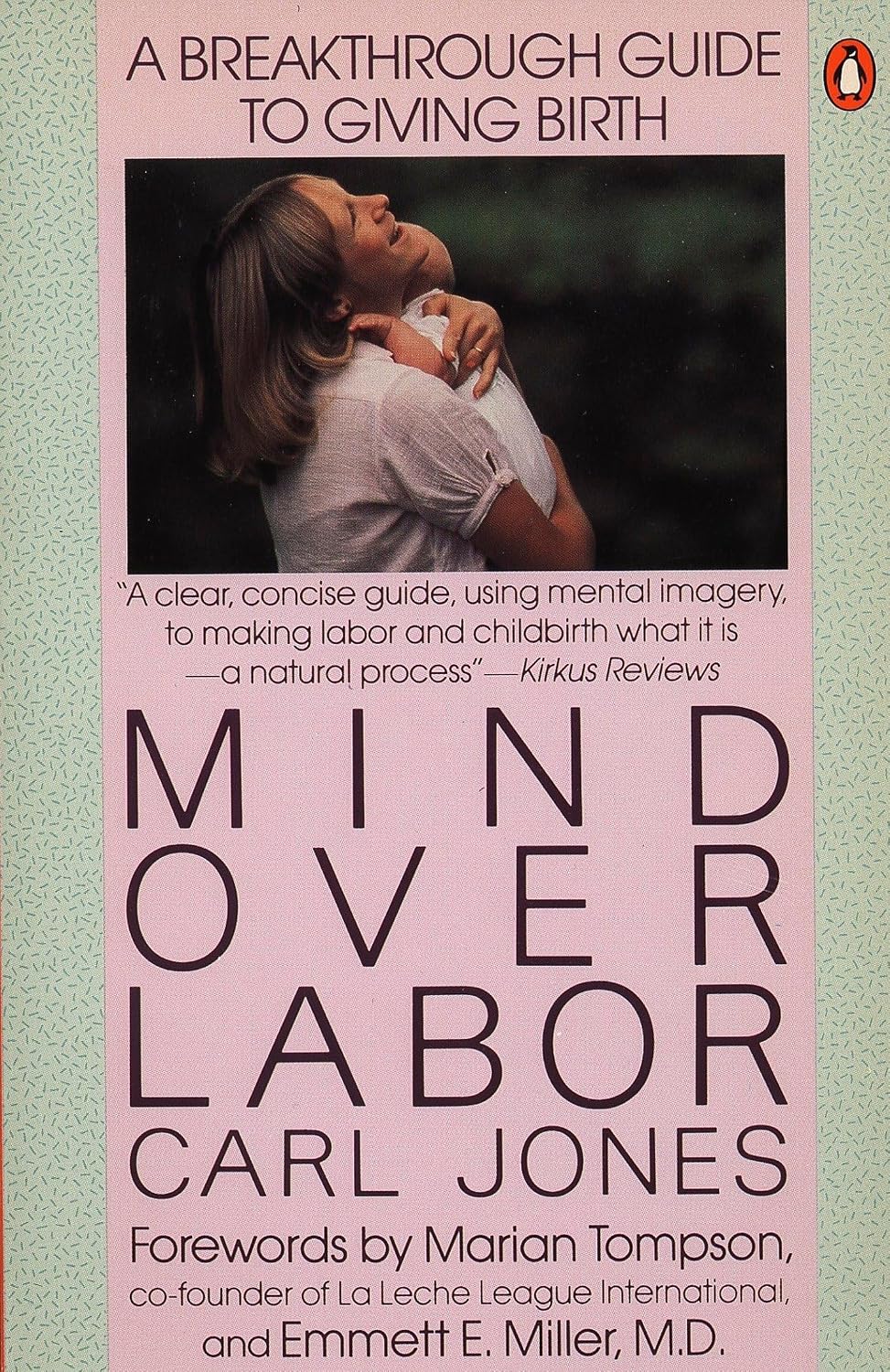 Mind over Labour: A Breakthrough Guide to Giving Birth (Penguin Handbooks)